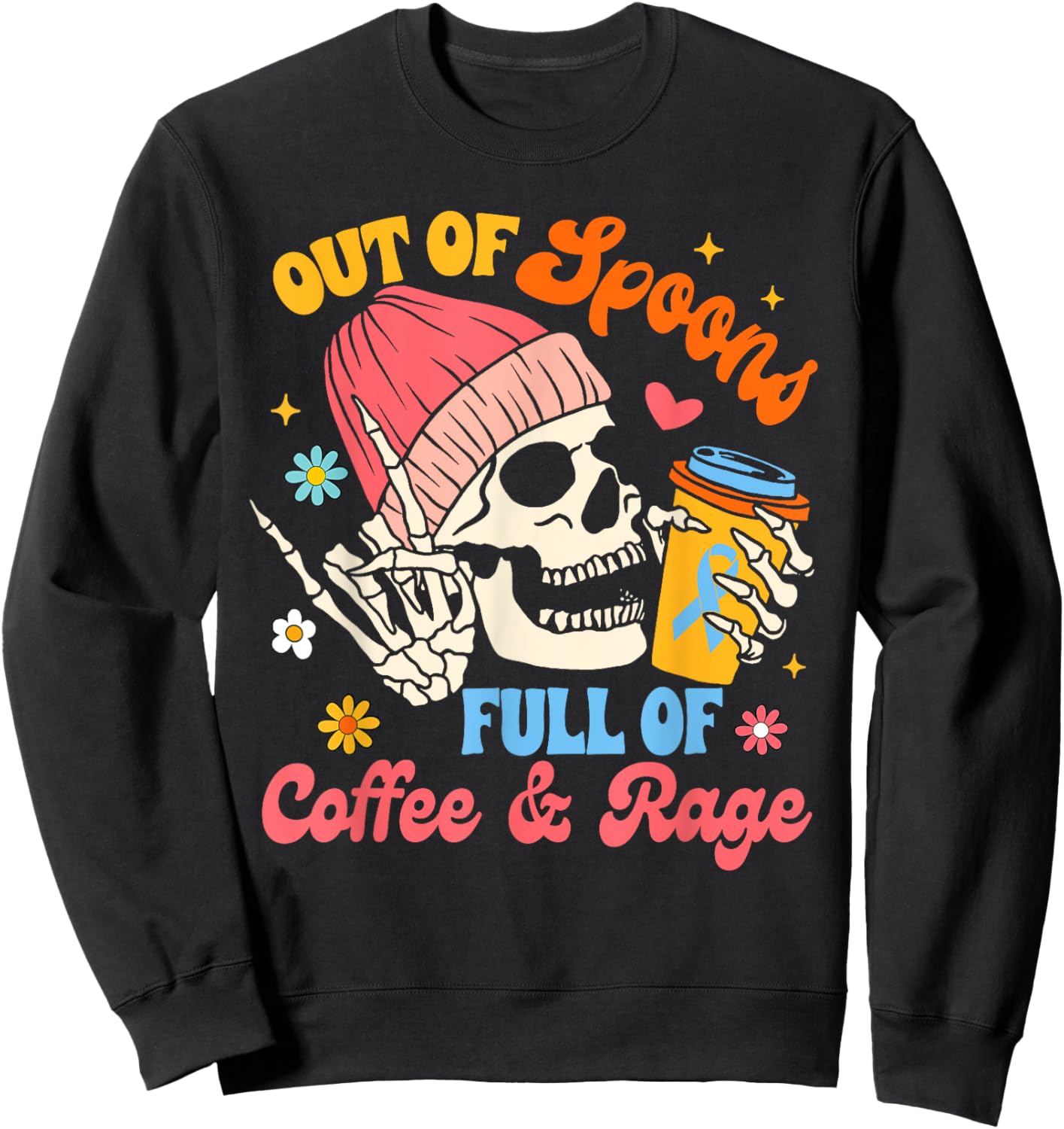 Spoonie Chronic Illness Out Of Spoons Full Of Coffee & Rage Sweatshirt - Sweatshirt | Black