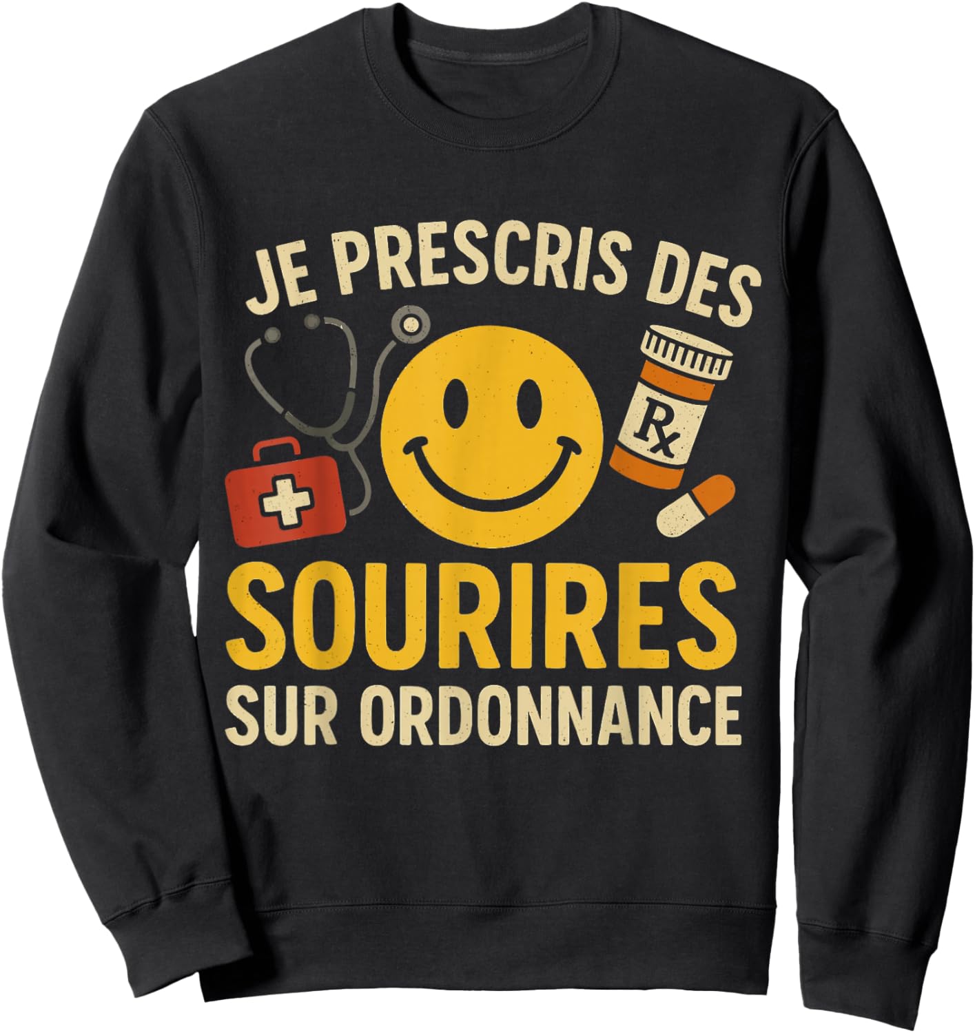 I Prescribed Smiles on Prescription Smiley Sweatshirt - Sweatshirt | Black