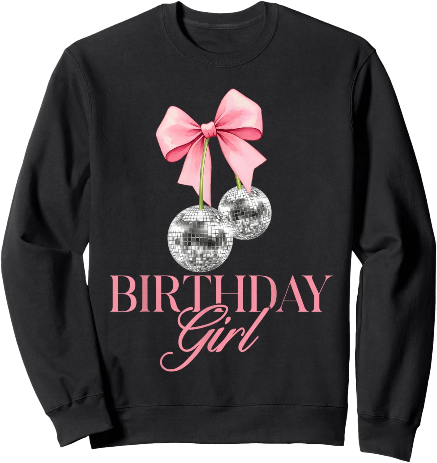 Birthday Girl Cherry Disco Ball Coquette Bow Cute Bday Women Sweatshirt - Sweatshirt | Black