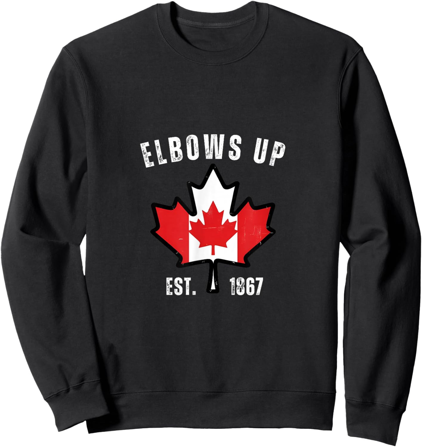 Elbows Up Canada True North Strong and Free Proud Canadian Sweatshirt - Sweatshirt | Black