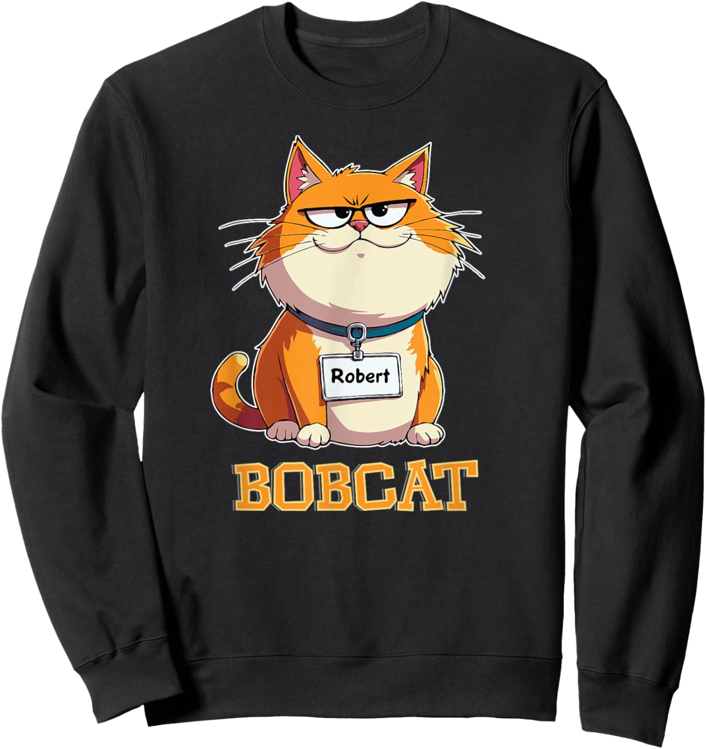 Funny Bobcat Cat Named Robert Nickname Bob Pun Wordplay Joke Women Kids Sweatshirt - Sweatshirt | Black