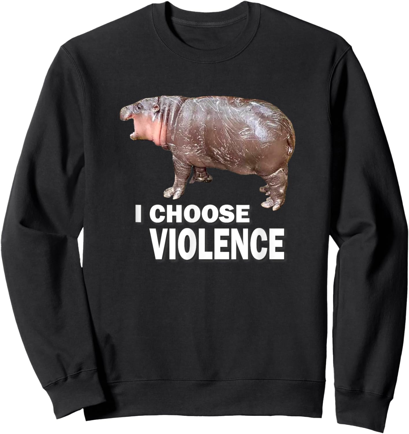 Choose Violence Meme Moo Deng Ungovernable Sweatshirt - Sweatshirt | Black