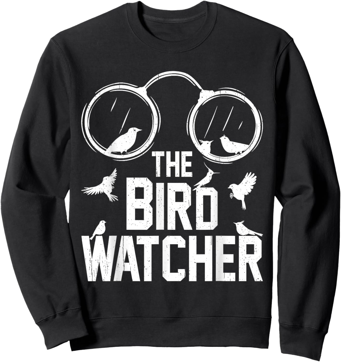 The Bird Watcher Funny Bird Nerd Birds Lover Ornithologist Sweatshirt - Sweatshirt | Black