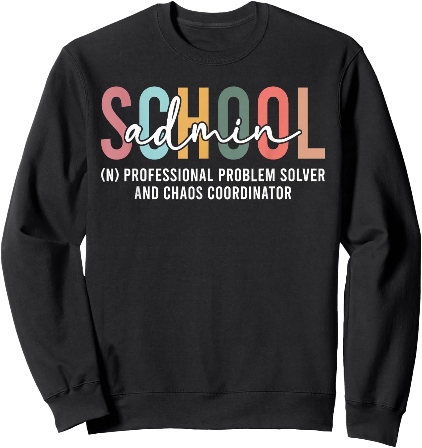 School Admin Definition School Administrator Admin Squad Sweatshirt - Sweatshirt | Black