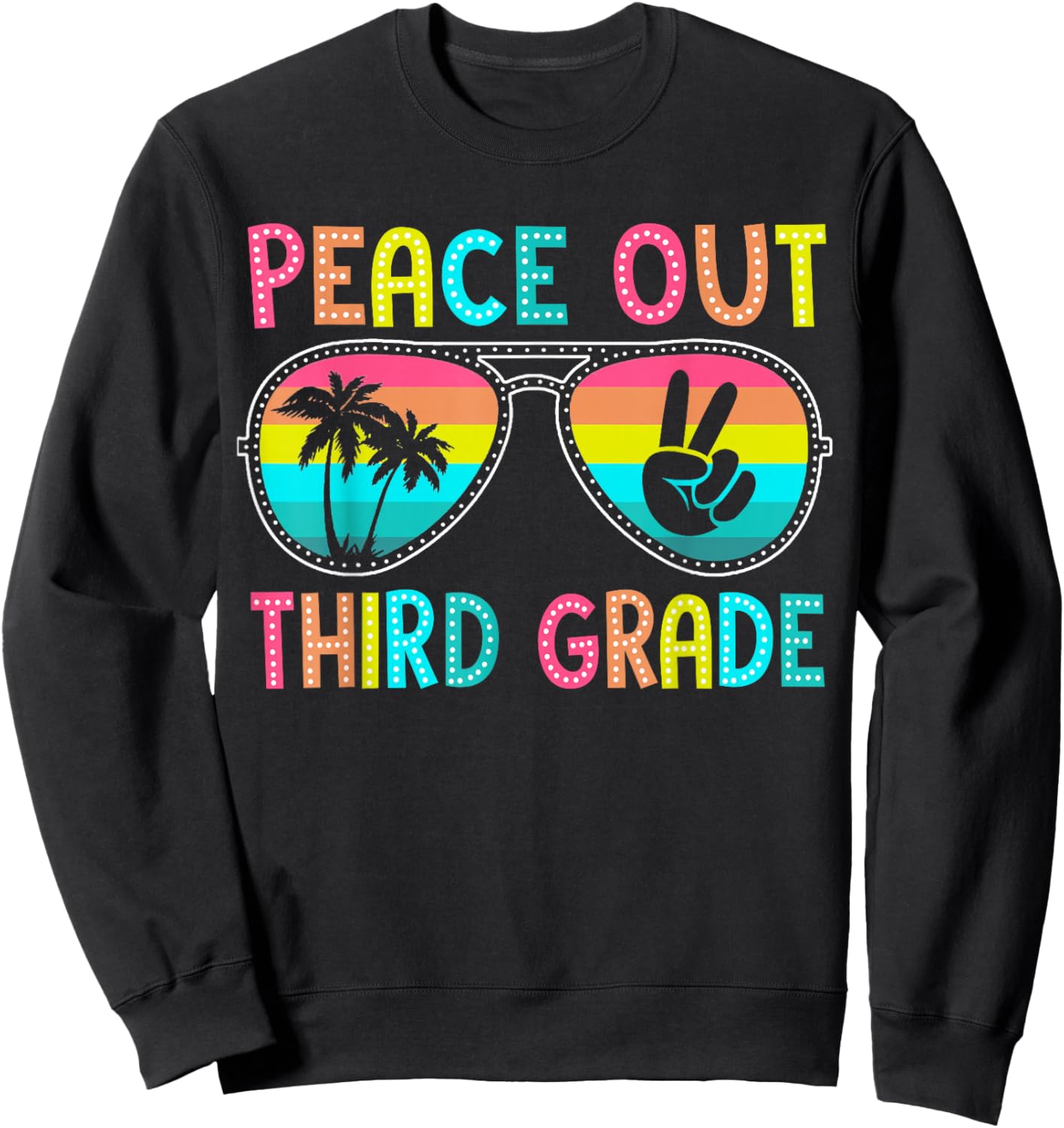 Peace Out Third Grade Graduation Last Day School 3rd Grade Sweatshirt - Sweatshirt | Black