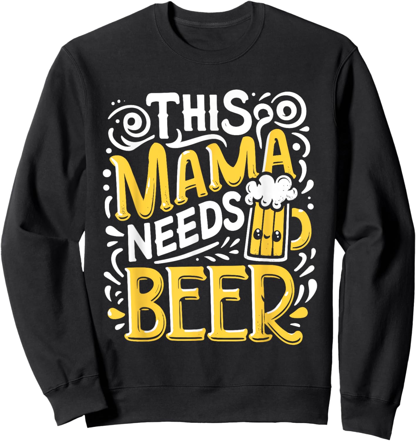This Mama Needs Beer Mother's Day Mom Drinking Sweatshirt - Sweatshirt | Black