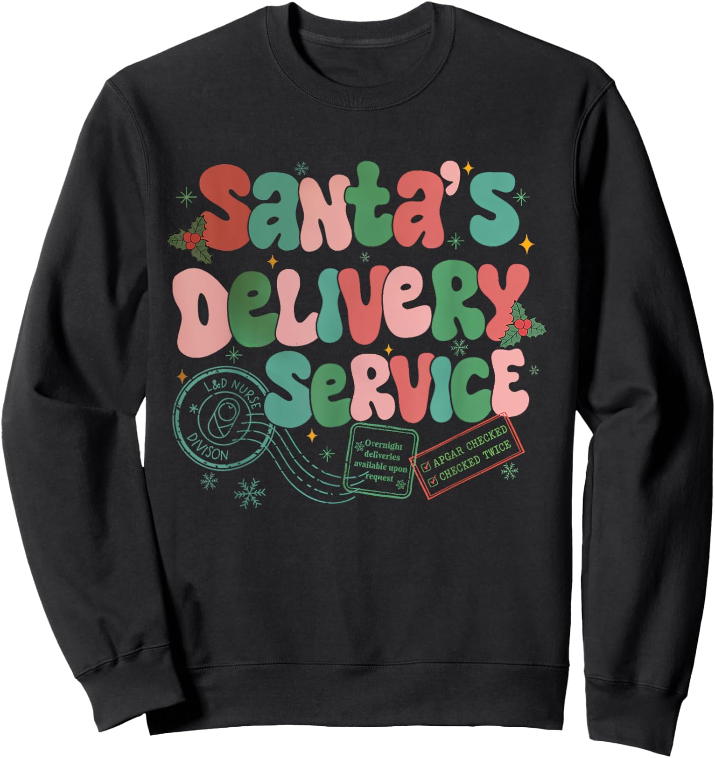 Santa's Favorite Delivery Service Labor Delivery Nurse Xmas Sweatshirt - Sweatshirt | Black