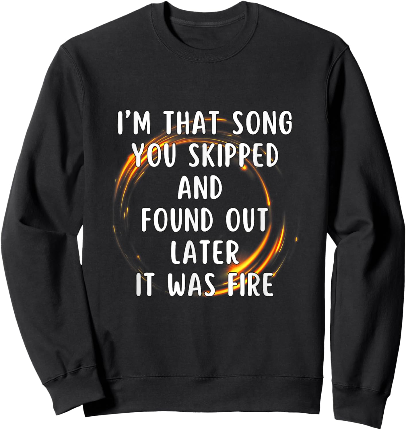 I'm That Song You Skipped Sweatshirt - Sweatshirt | Black