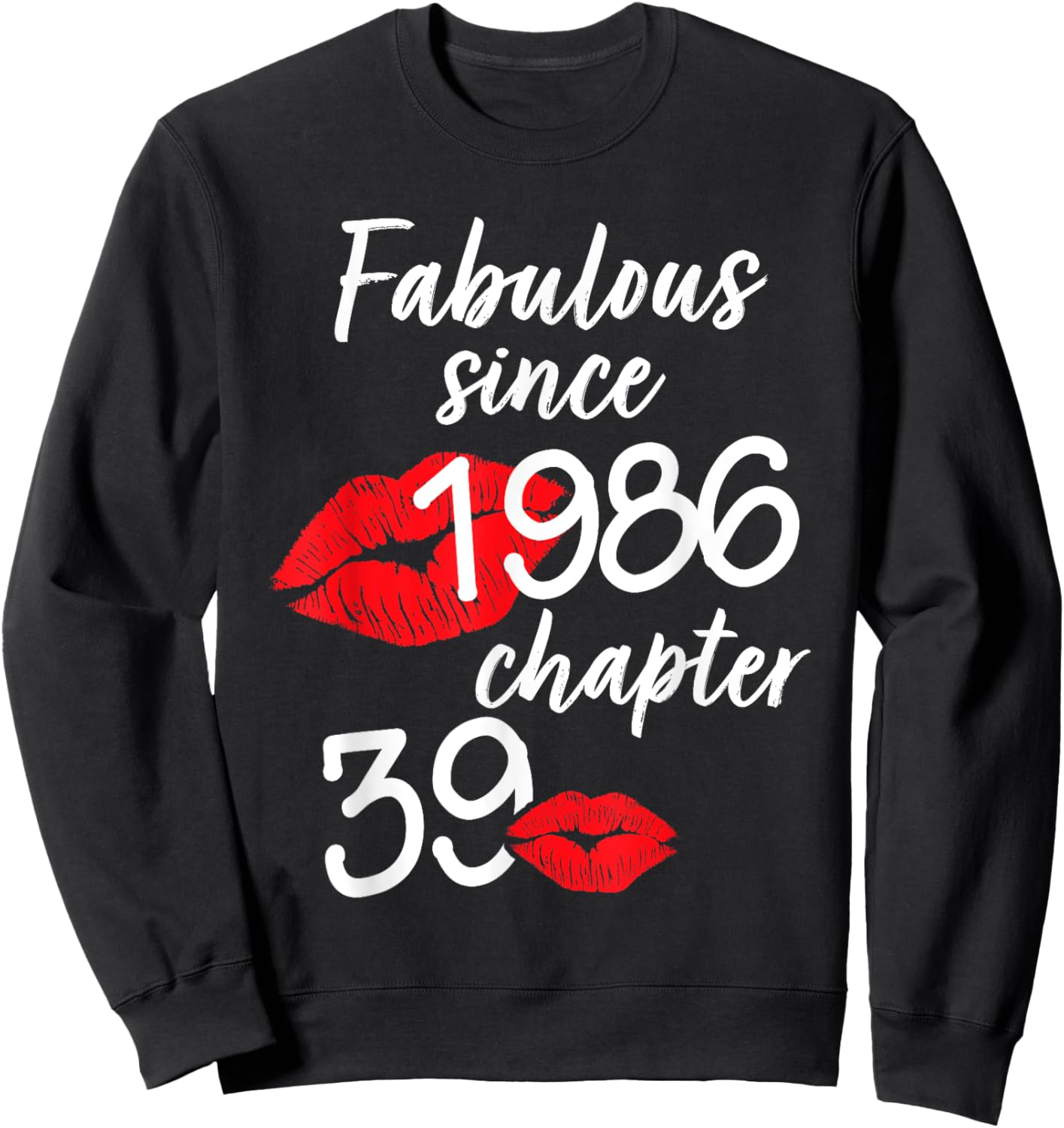39 Years Old And Fabulous Birthday Since 1986 Chapter 39 Sweatshirt - Sweatshirt | Black