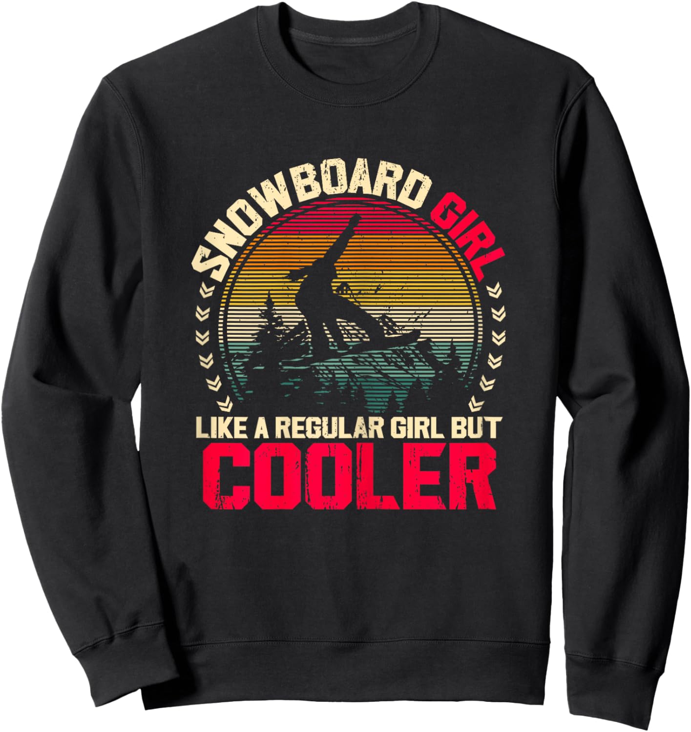 Snowboard Girl Like a Regular Girl But Cooler Snowboarding Sweatshirt - Sweatshirt | Black