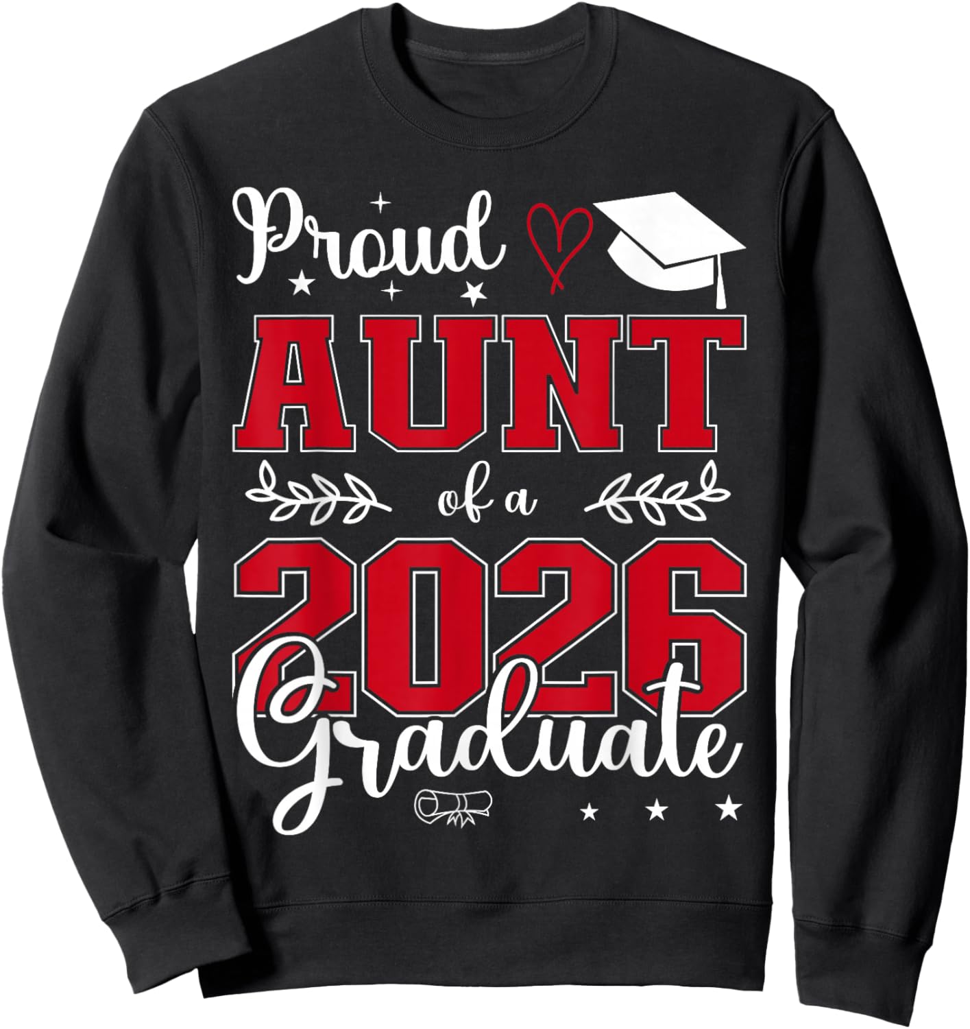 Proud Aunt of a Class of 2026 Graduate for Graduation Sweatshirt - Sweatshirt | Black