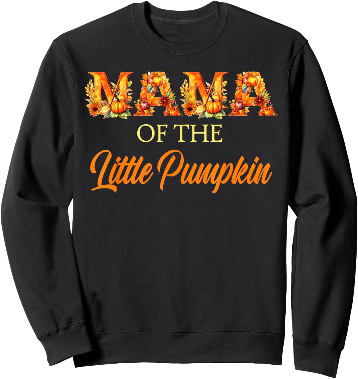 Mama Of The Little Pumpkin 1st Birthday Family Matching Mom Sweatshirt - Sweatshirt | Black