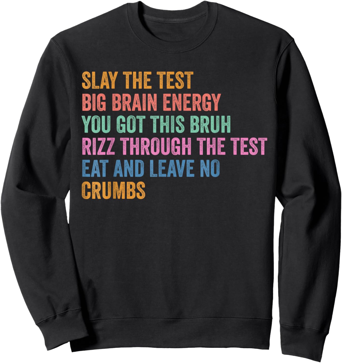 Test Day Slay The Test Big Brain Energy Students Spirit Sweatshirt - Sweatshirt | Black
