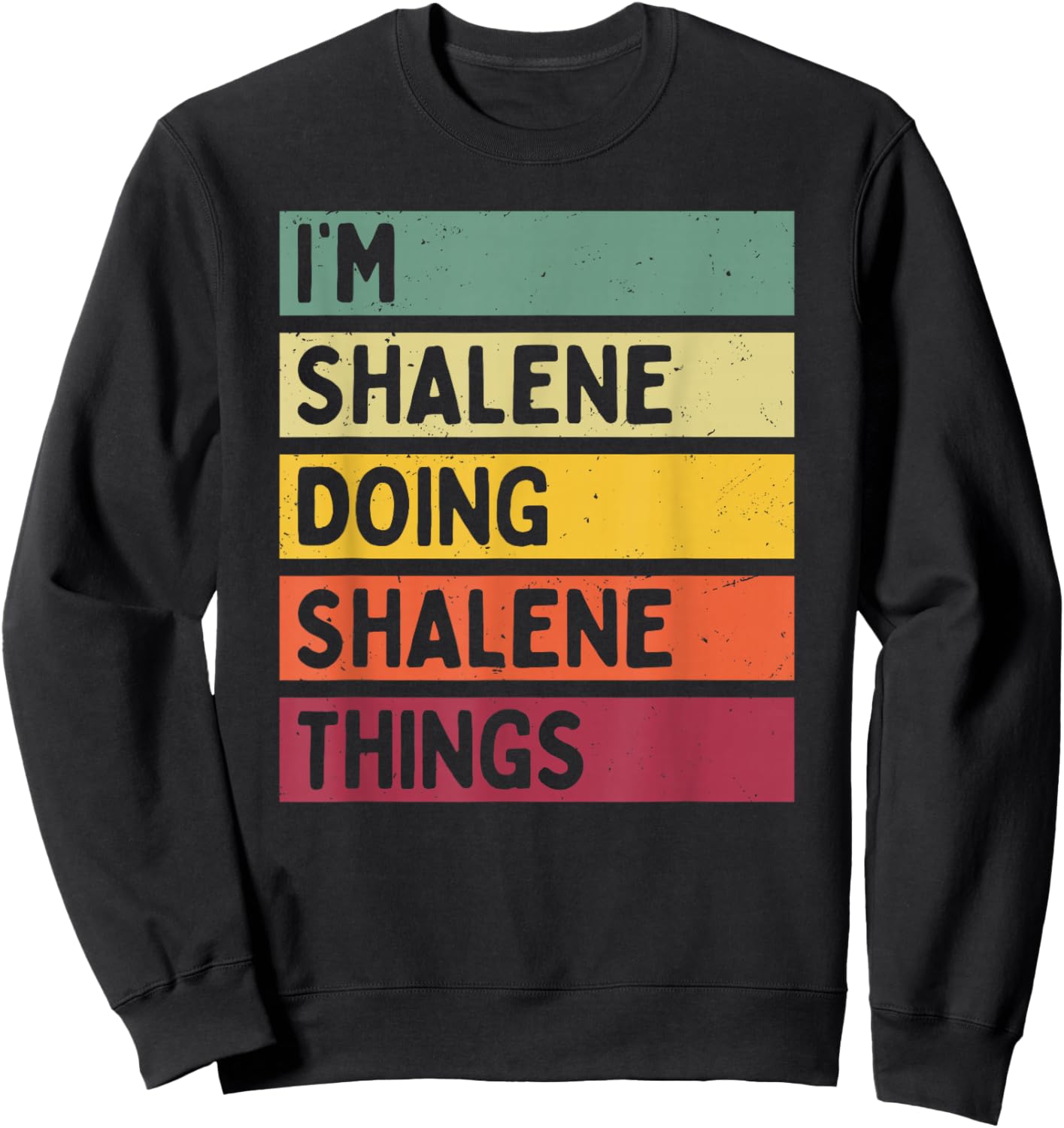 I'm Shalene Doing Shalene Things Funny Personalized Quote Sweatshirt - Sweatshirt | Black
