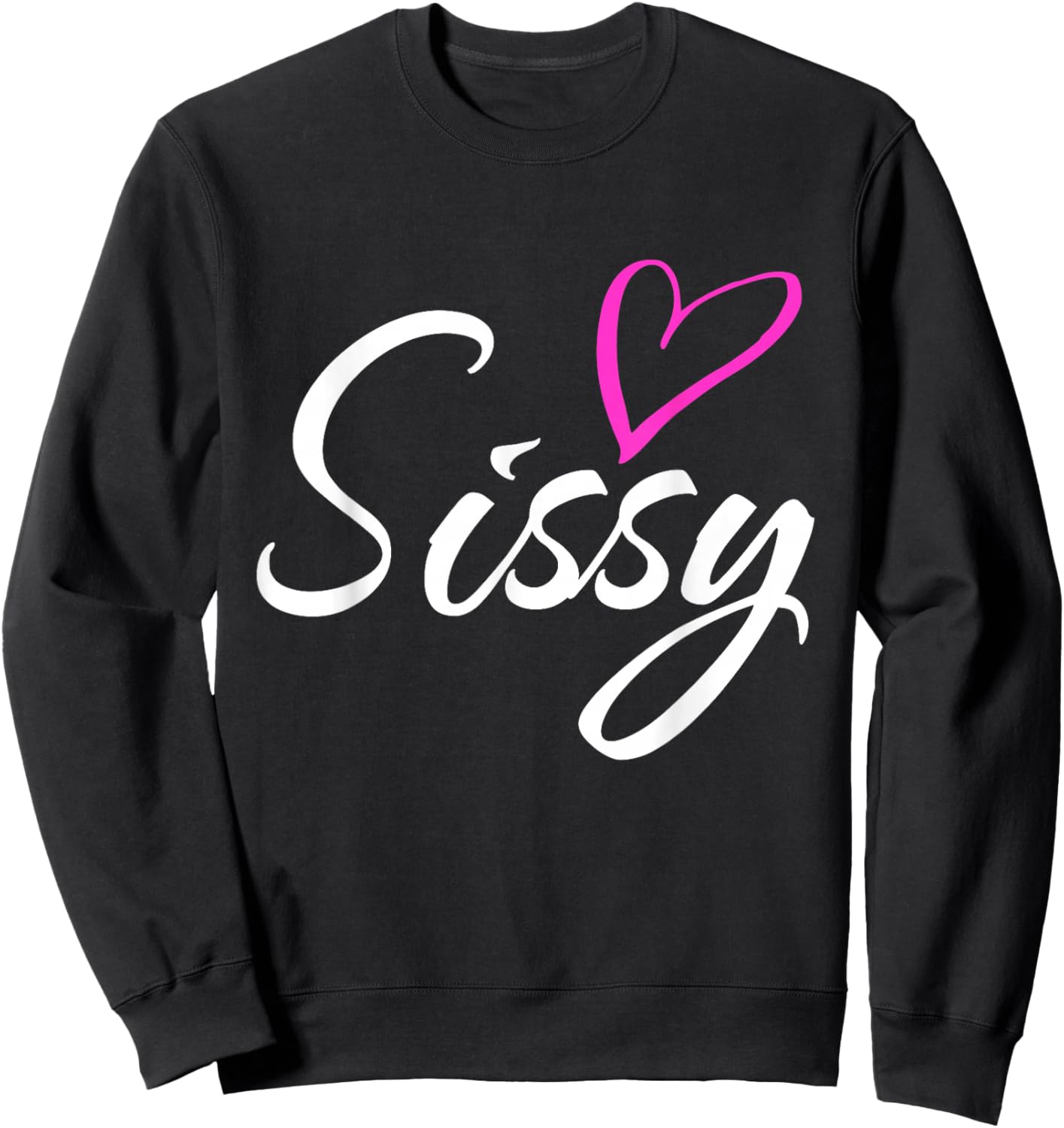 Sissy with Pink Heart Fun Aunt Grandma Mom Gift Sweatshirt - Sweatshirt | Black