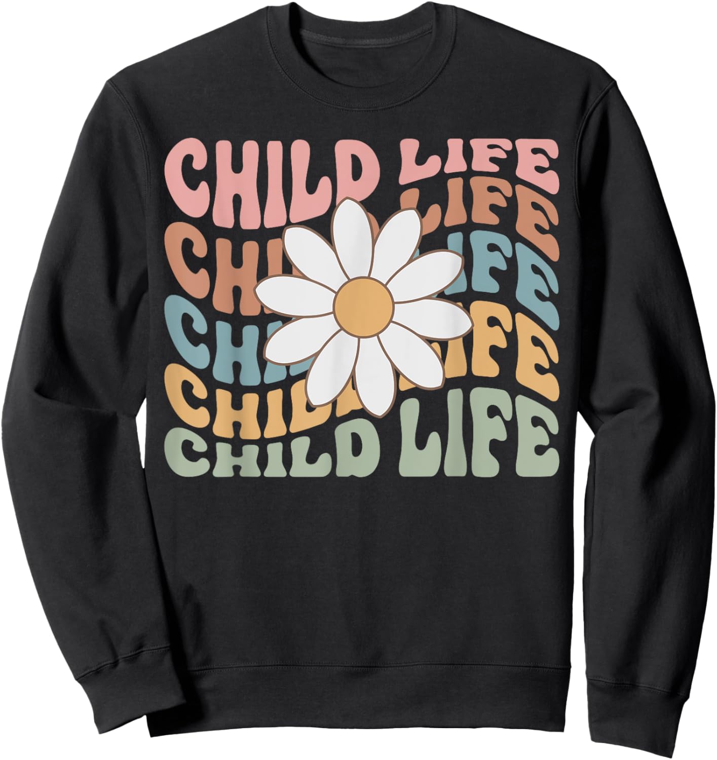 Women Groovy Child Life Daisy Flower Child Life Specialist Sweatshirt - Sweatshirt | Black