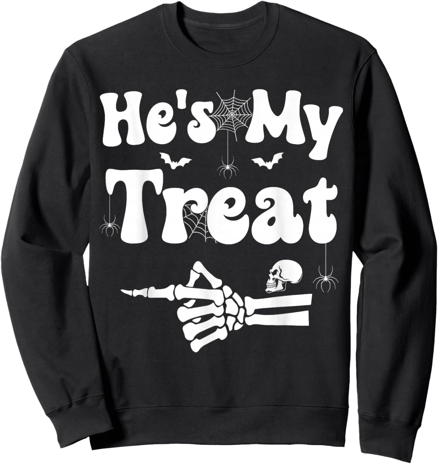 He's My Treat Skeleton Couples Matching Couple Halloween Sweatshirt - Sweatshirt | Black