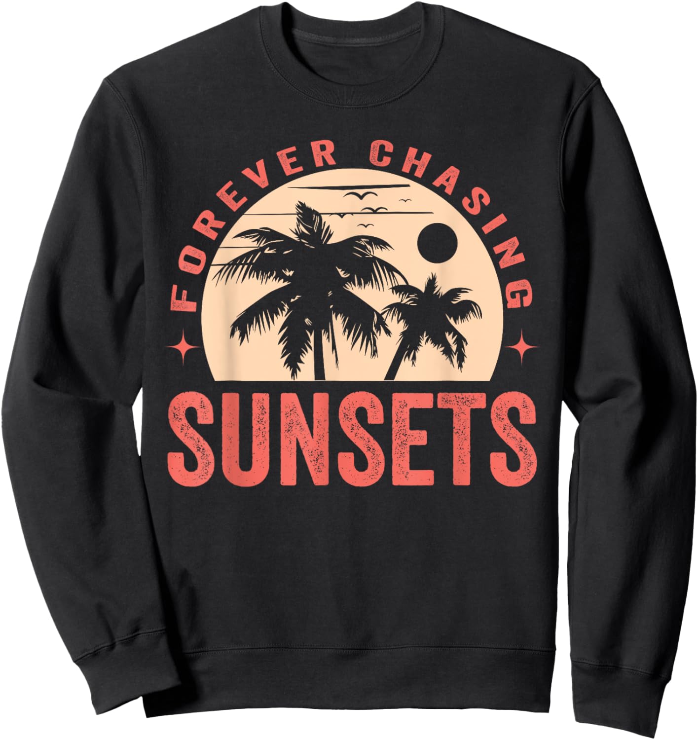 Forever Chasing Sunsets Summer Retro Sunset Beach Vacation Men Women Sweatshirt - Sweatshirt | Black