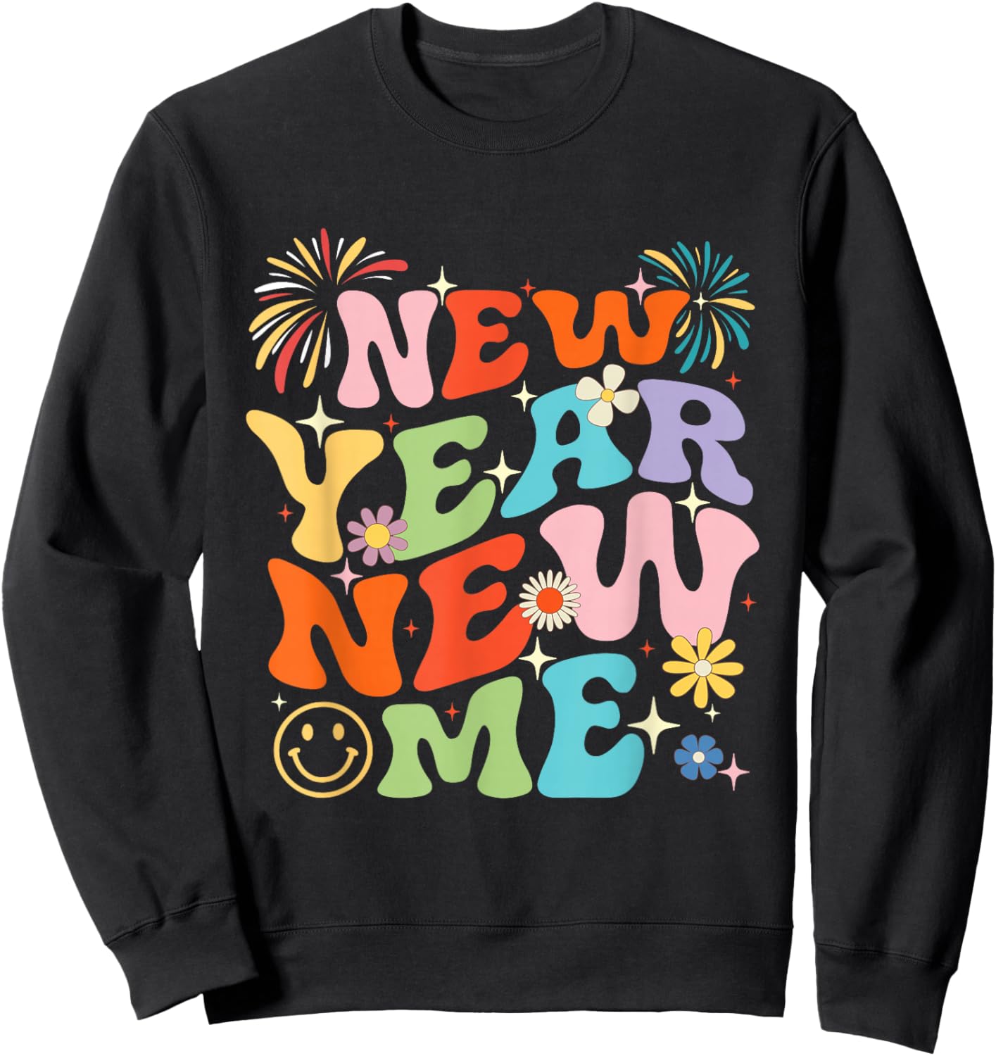 New Year New Me - New Year's Eve Happy New Year Party Sweatshirt - Sweatshirt | Black