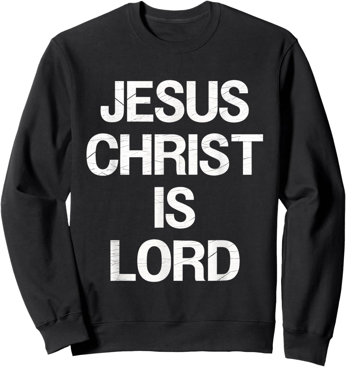 Jesus Christ Is Lord Faith Believers Christianity Jesus Sweatshirt - Sweatshirt | Black