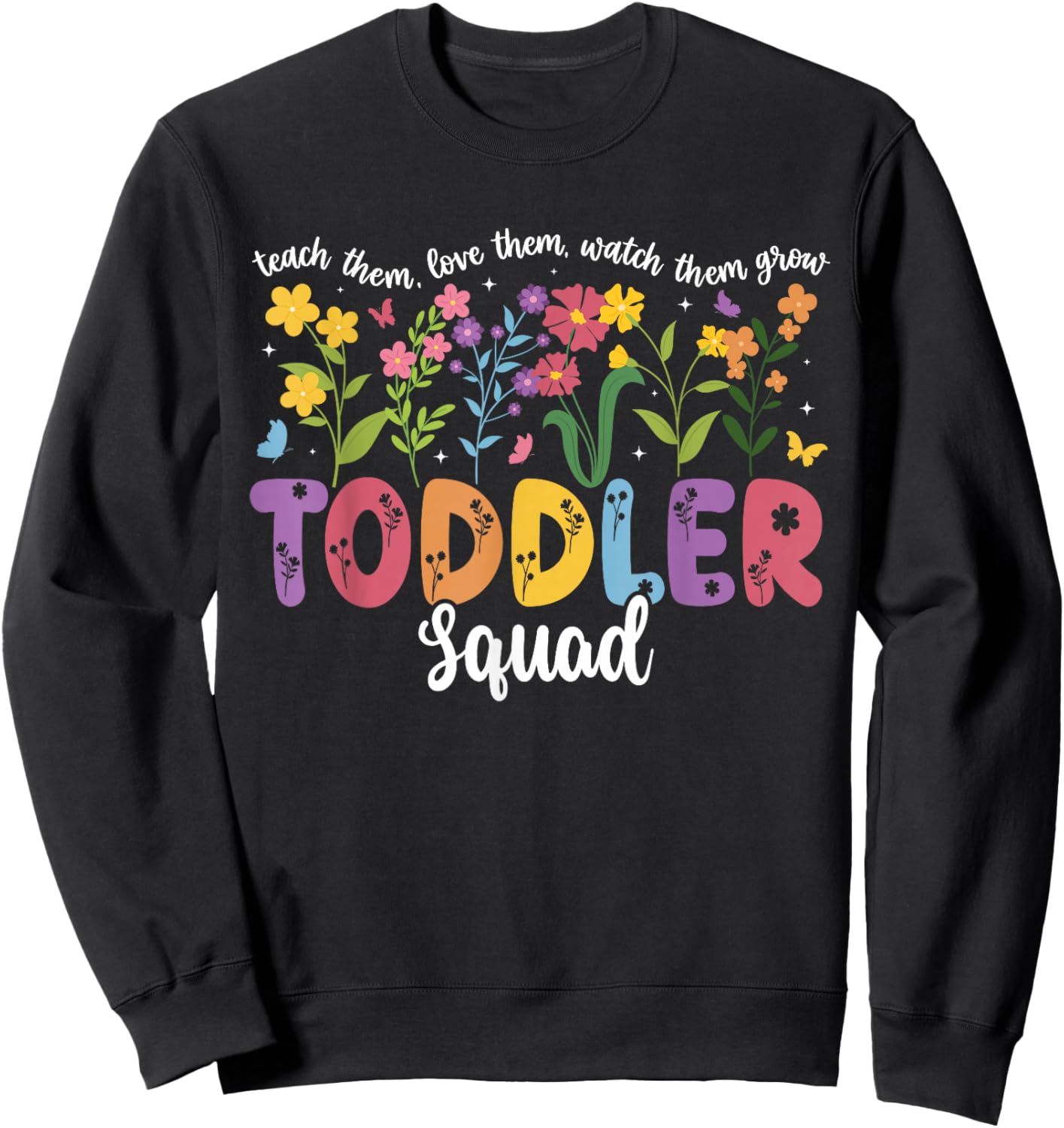 Best Toddler Squad Toddler Teacher Crew Toddler Room Teacher Sweatshirt - Sweatshirt | Black