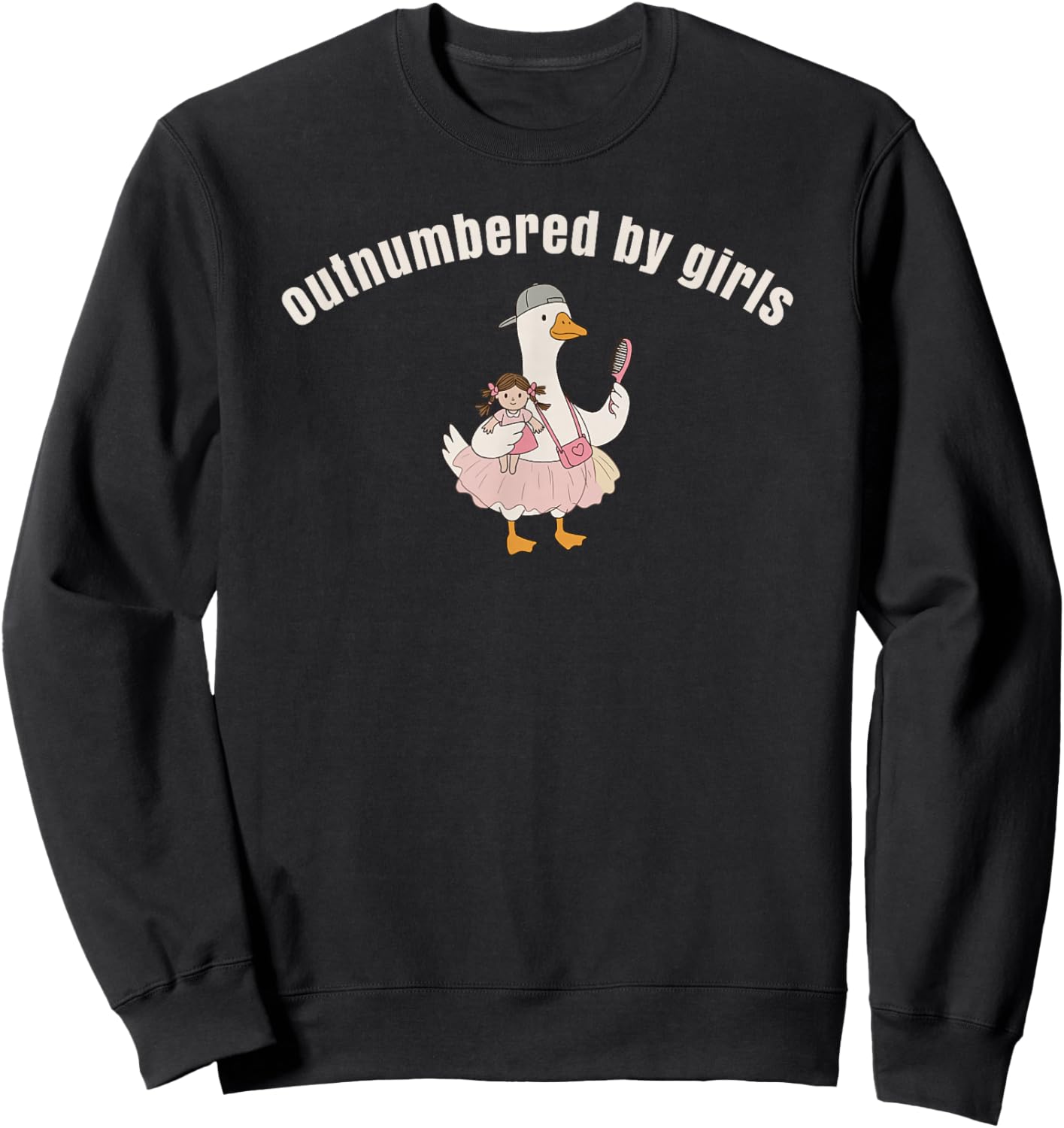 Outnumbered By Girls Funny Dad Goose Sweatshirt - Sweatshirt | Black