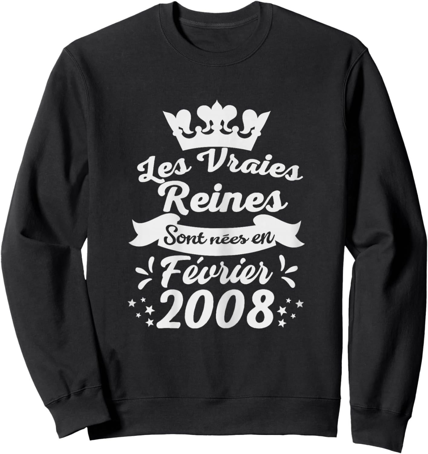 Les Vraies Reines sont Nées en Février 2008 - Cadeau 18 Ans Sweatshirt - Sweatshirt | Black