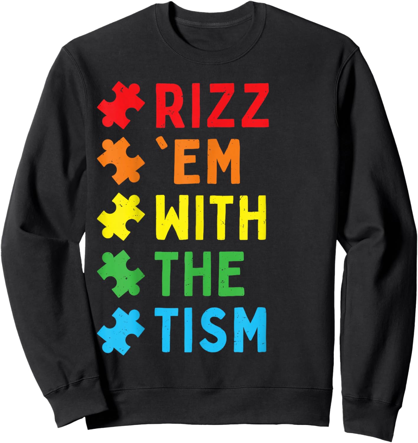 Rizz 'em with The Tism Autism for Kids Support Autistic Sweatshirt - Sweatshirt | Black