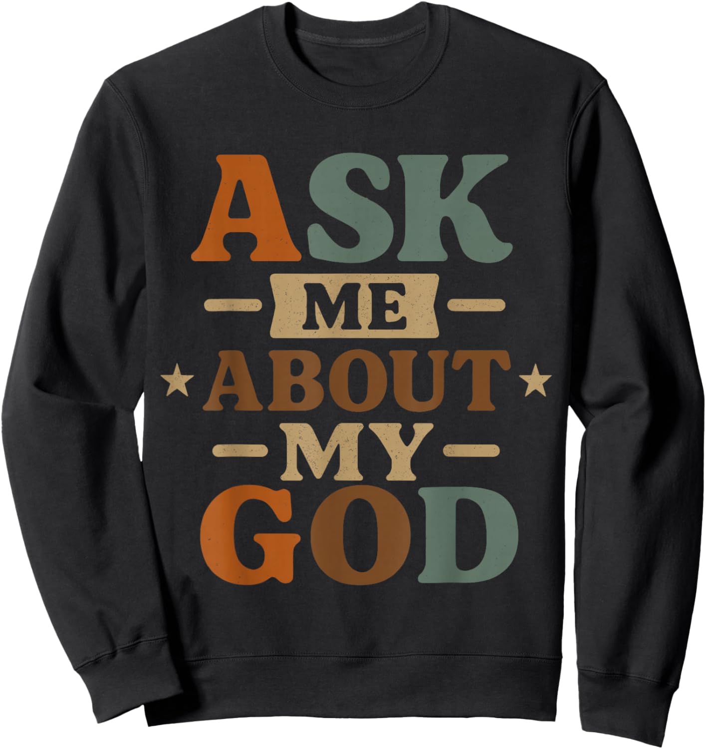 Ask Me About My God - Vintage Faith Religious Sweatshirt - Sweatshirt | Black