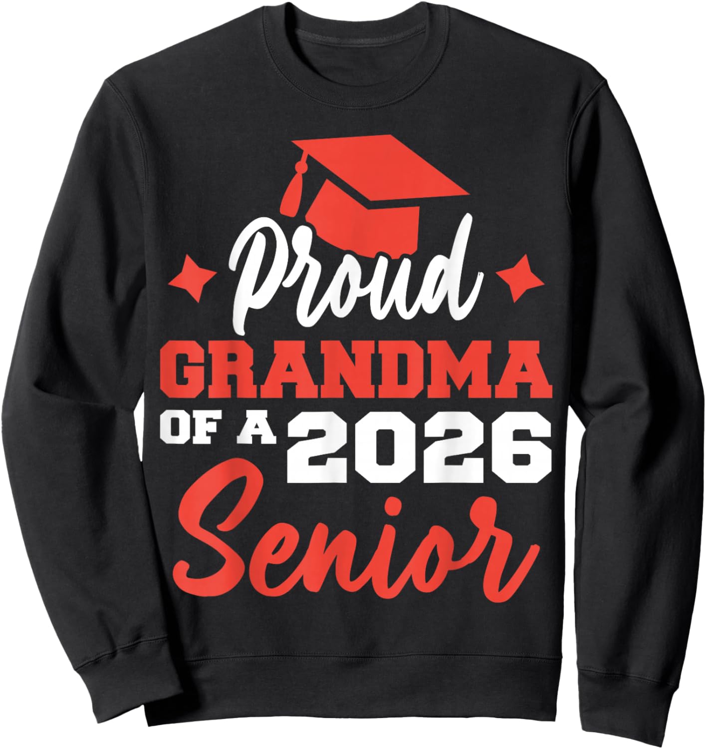 Senior 2026 Proud Grandma of a Class of 2026 Senior Graduate Sweatshirt - Sweatshirt | Black