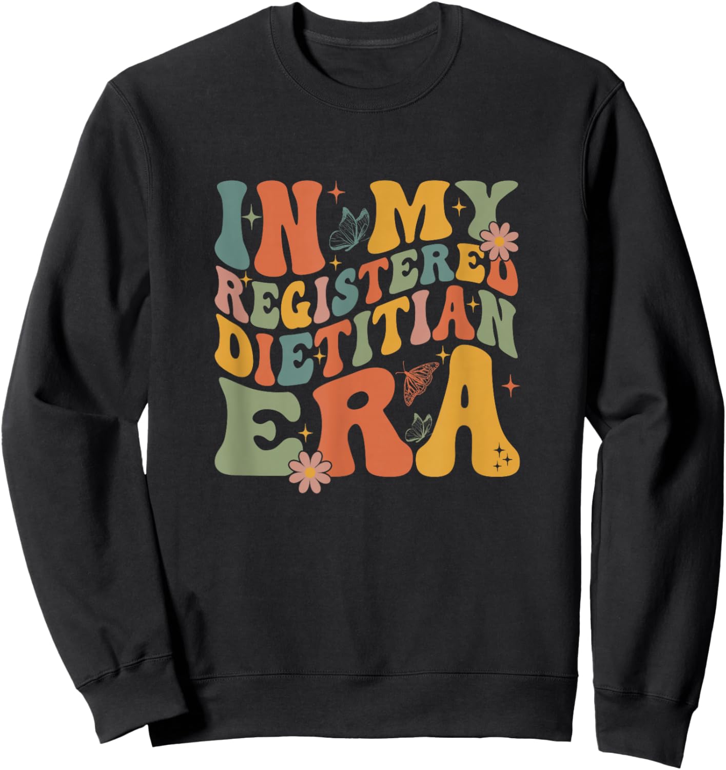 In My Registered Dietitian Era Groovy Funny Dietary Dietetic Sweatshirt - Sweatshirt | Black