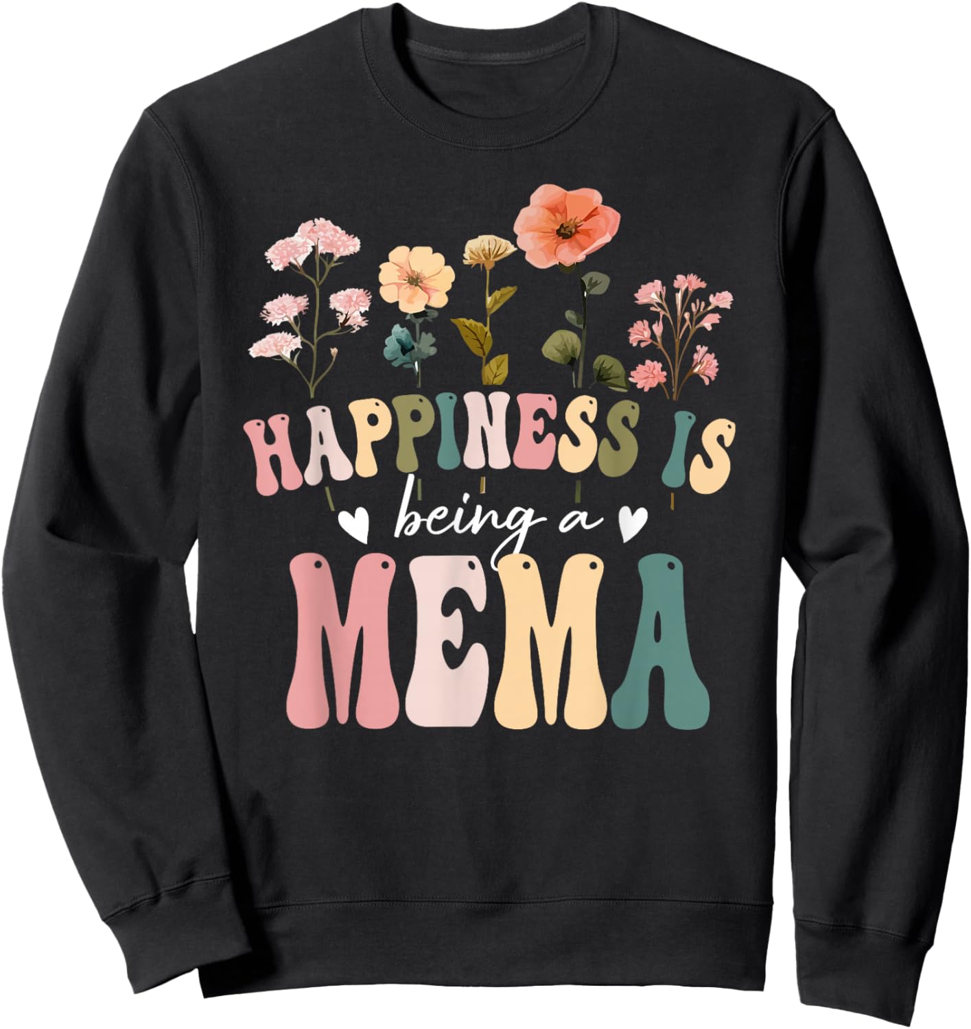 Happiness is Being a Mema Floral Design Mema Mother's Day Sweatshirt - Sweatshirt | Black