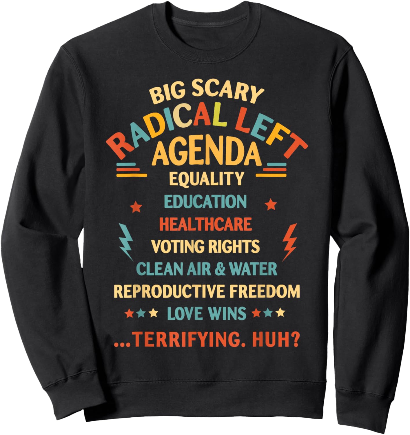 Support Radical Left Agenda USA Liberal Man Woman Sweatshirt - Sweatshirt | Black