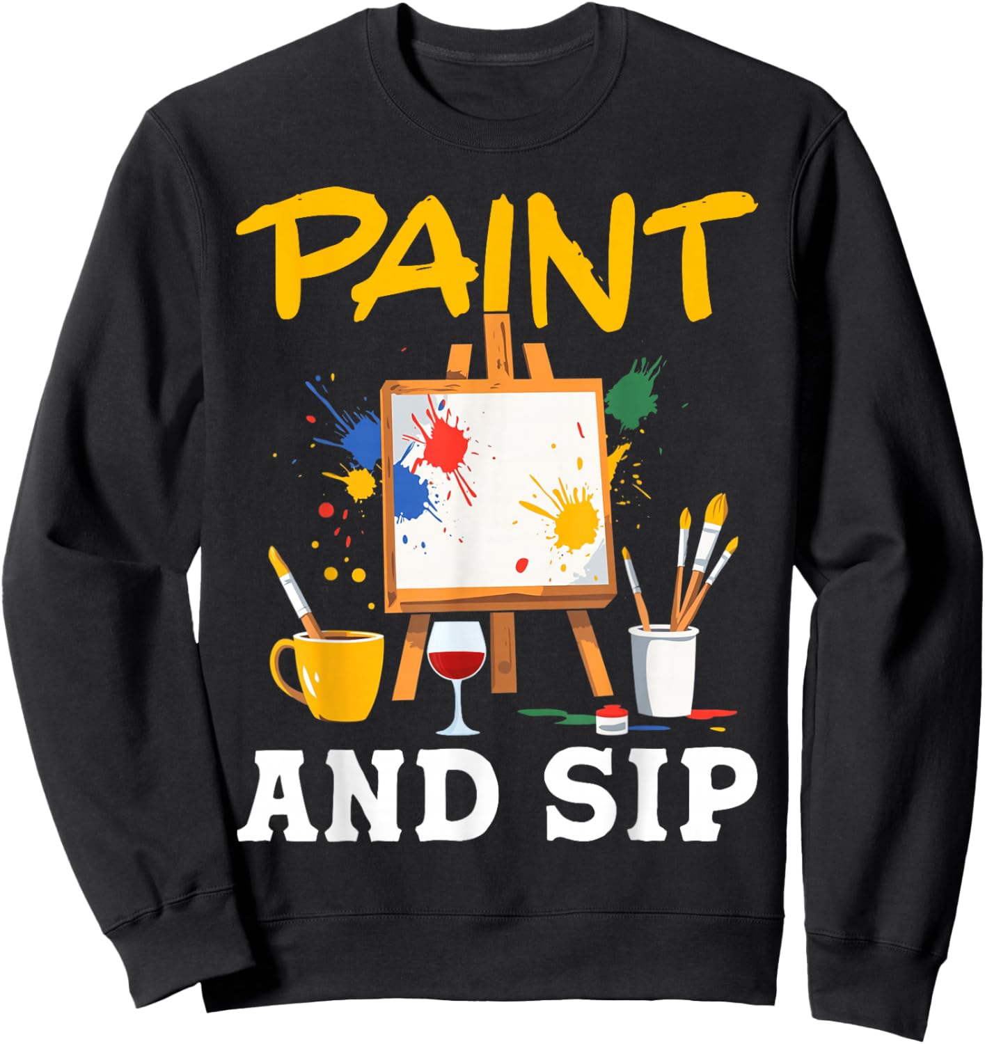 Paint And Sip Party Art Funny Wine Drinking Rainbow Painting Sweatshirt - Sweatshirt | Black
