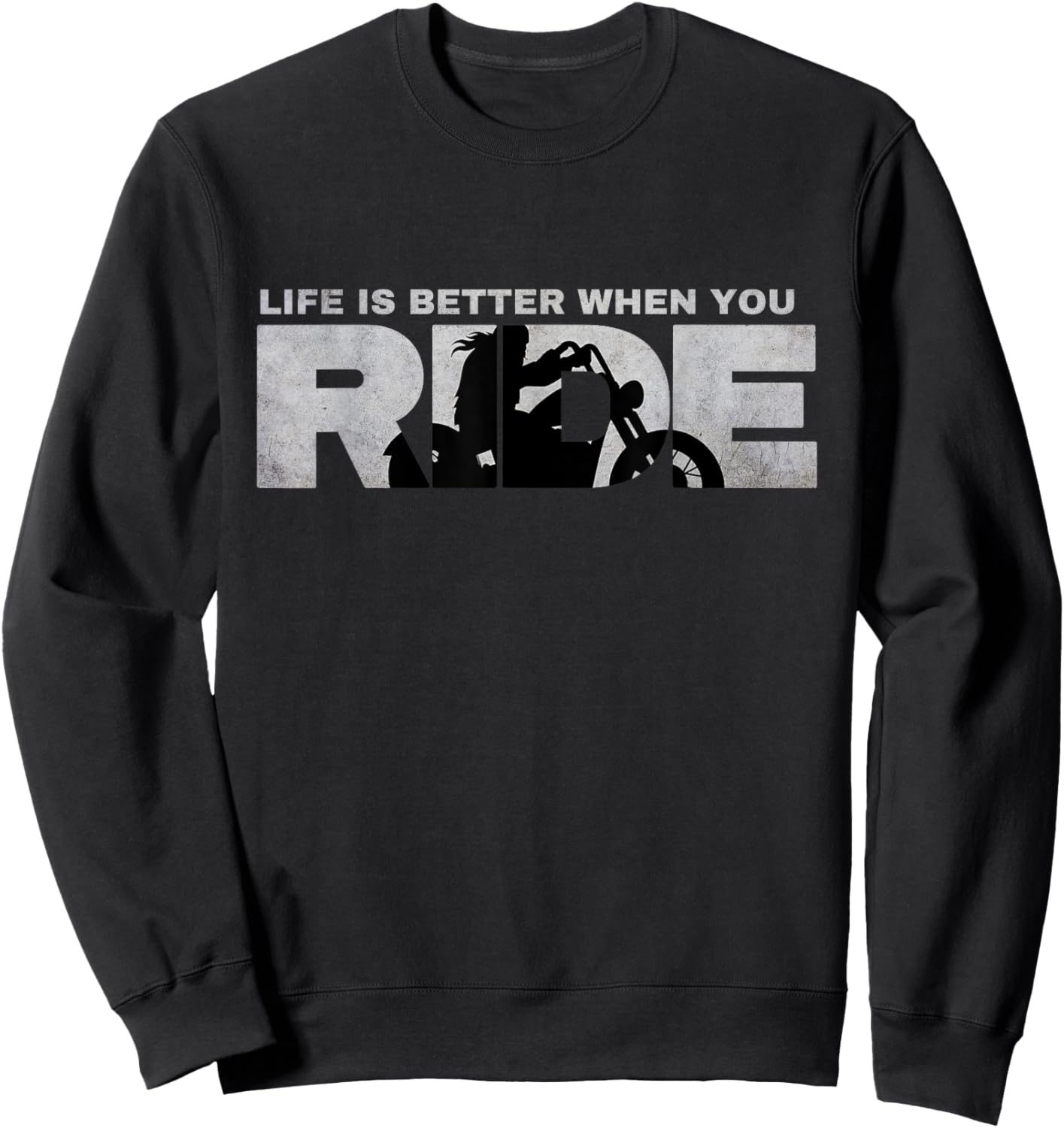 Life Is Better When You Ride - Biker Motorcycle Motorcycling Sweatshirt - Sweatshirt | Black