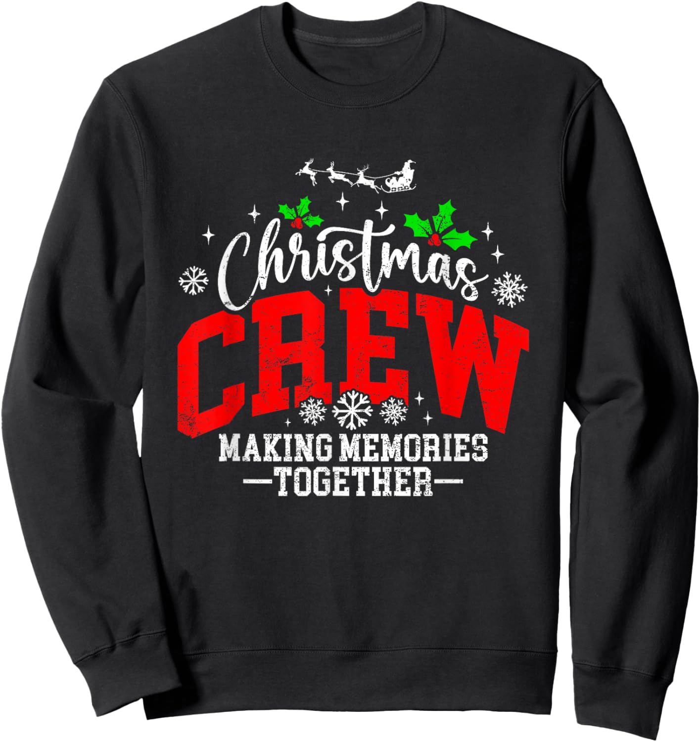 Christmas Crew Making Memories Together Matching Family Sweatshirt - Sweatshirt | Black