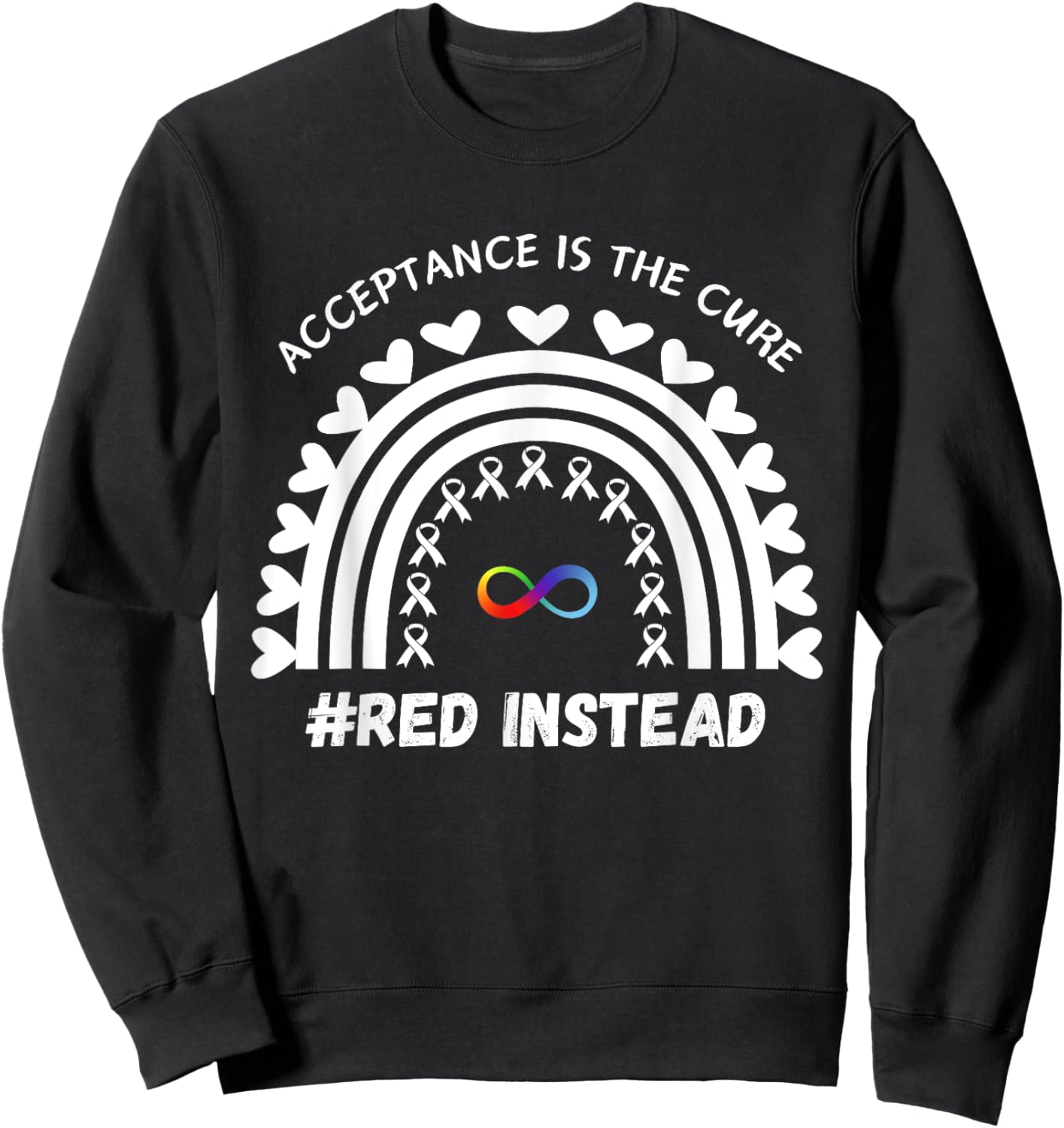 Rainbow Acceptance Is The Cure Awareness #REDinstead Sweatshirt - Sweatshirt | Black