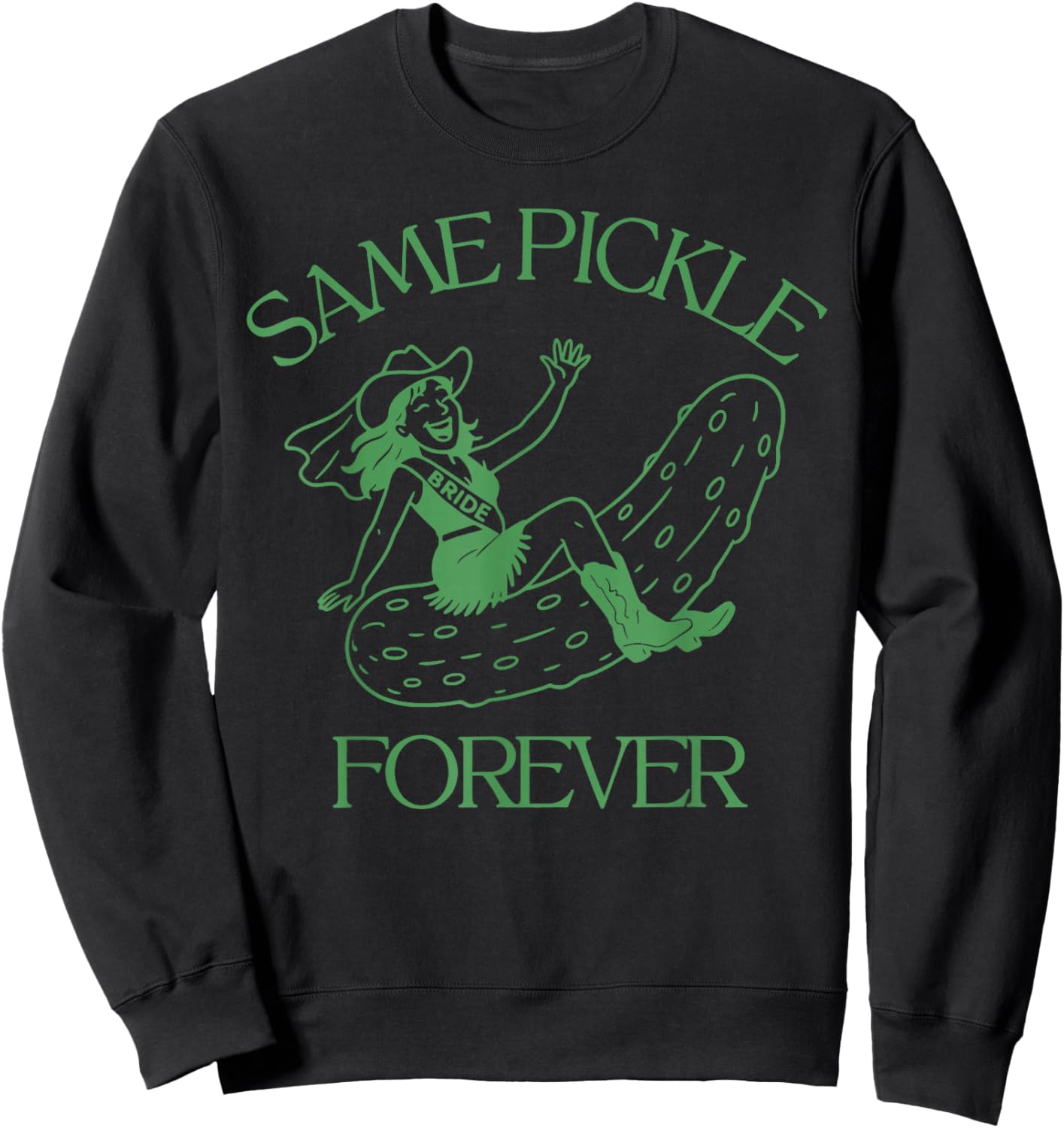 Same Pickle Forever Funny Food Meme Western Cowgirl Sweatshirt - Sweatshirt | Black