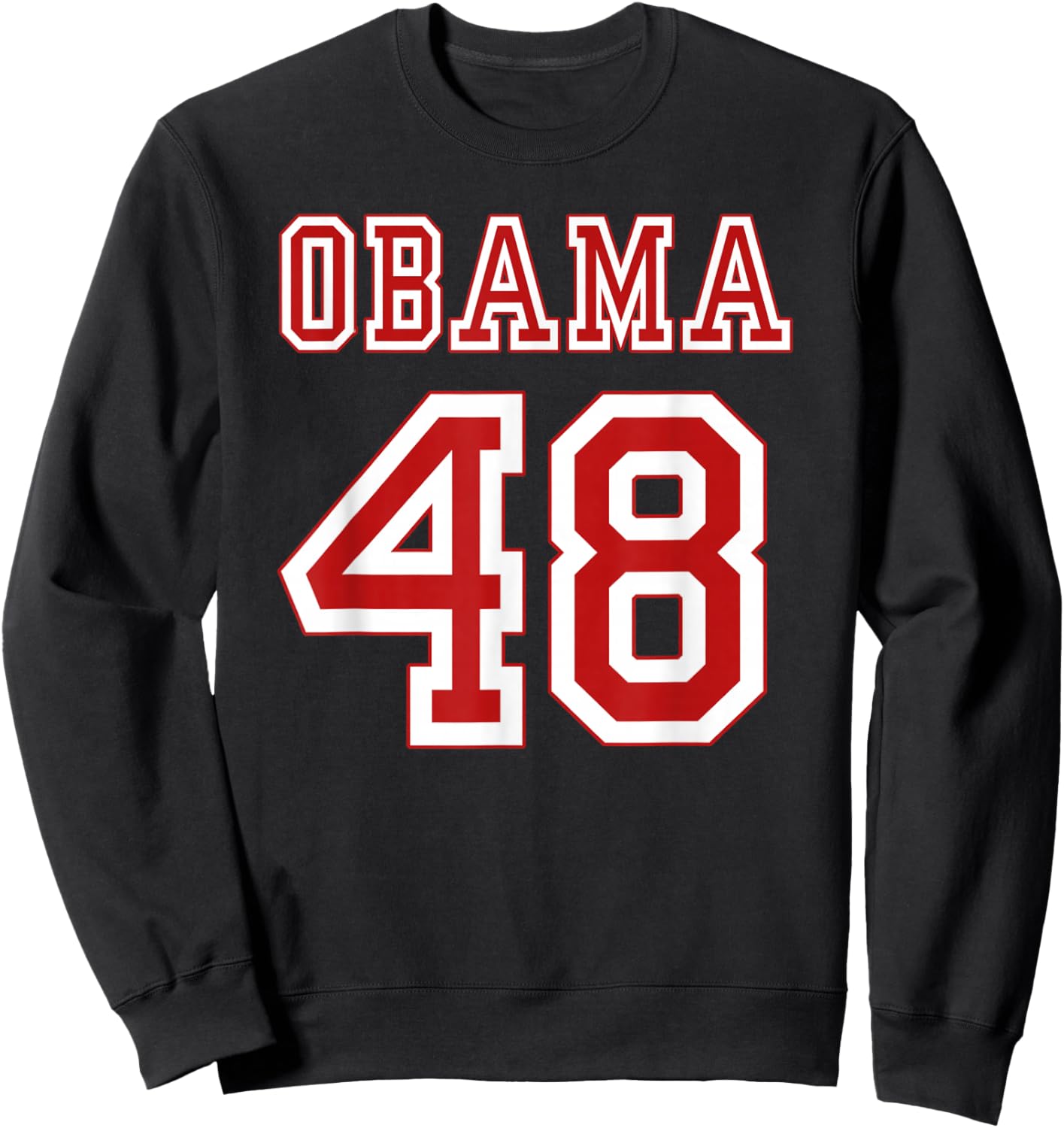 Barack Obama 48 48th President Democrat Sweatshirt - Sweatshirt | Black