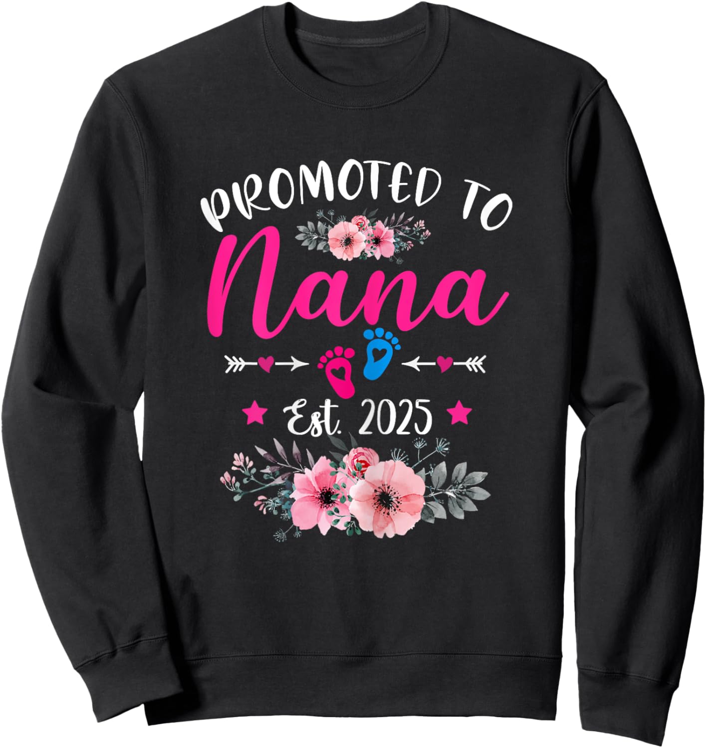 Promoted To Nana Est. 2025 Funny Floral Mother's Day Sweatshirt - Sweatshirt | Black