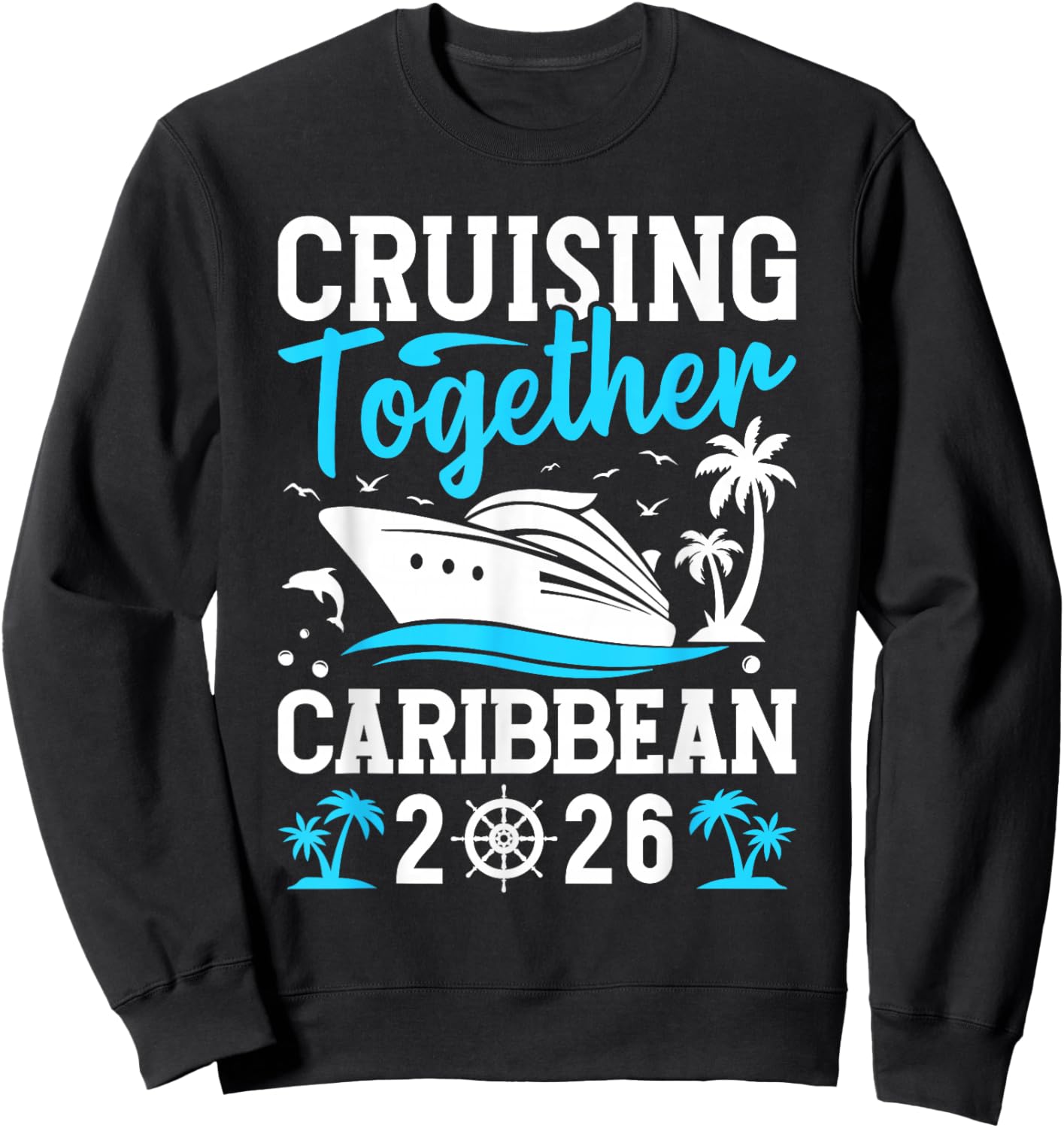 Cruising Together Family Matching Cruise Trip Caribbean 2026 Sweatshirt - Sweatshirt | Black