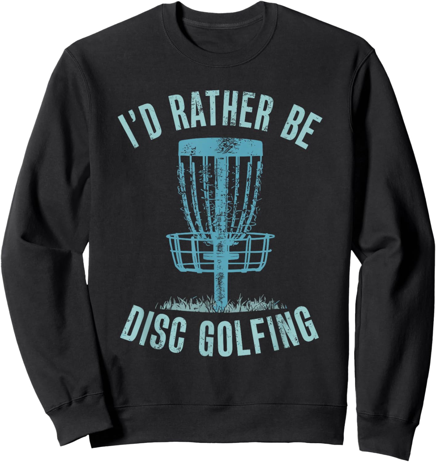 Id Rather Be Disc Golfing, Funny Vintage Disc Golf Sweatshirt - Sweatshirt | Black