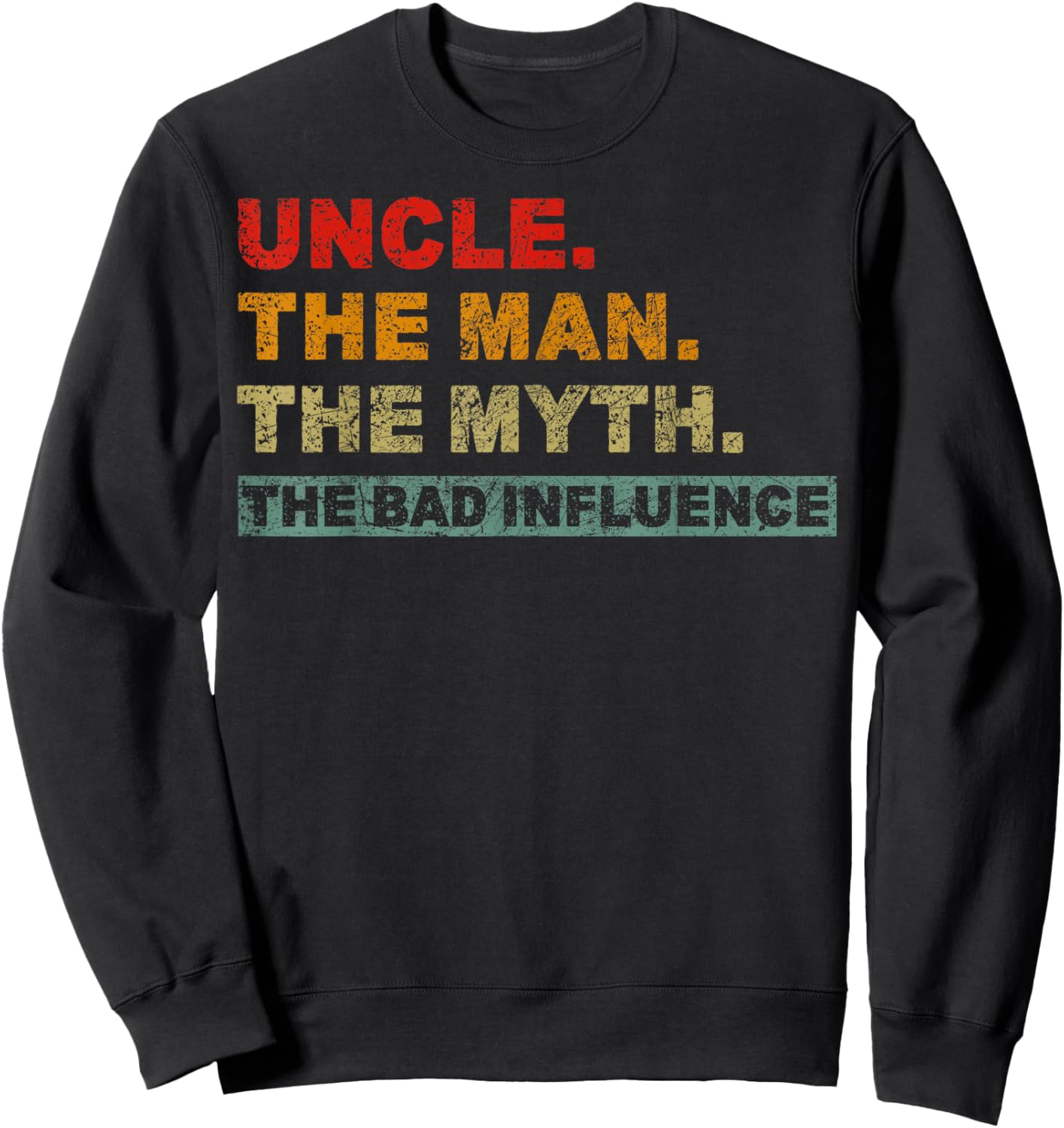 Vintage Uncle The Man The Myth The Bad Influence Saying Sweatshirt - Sweatshirt | Black