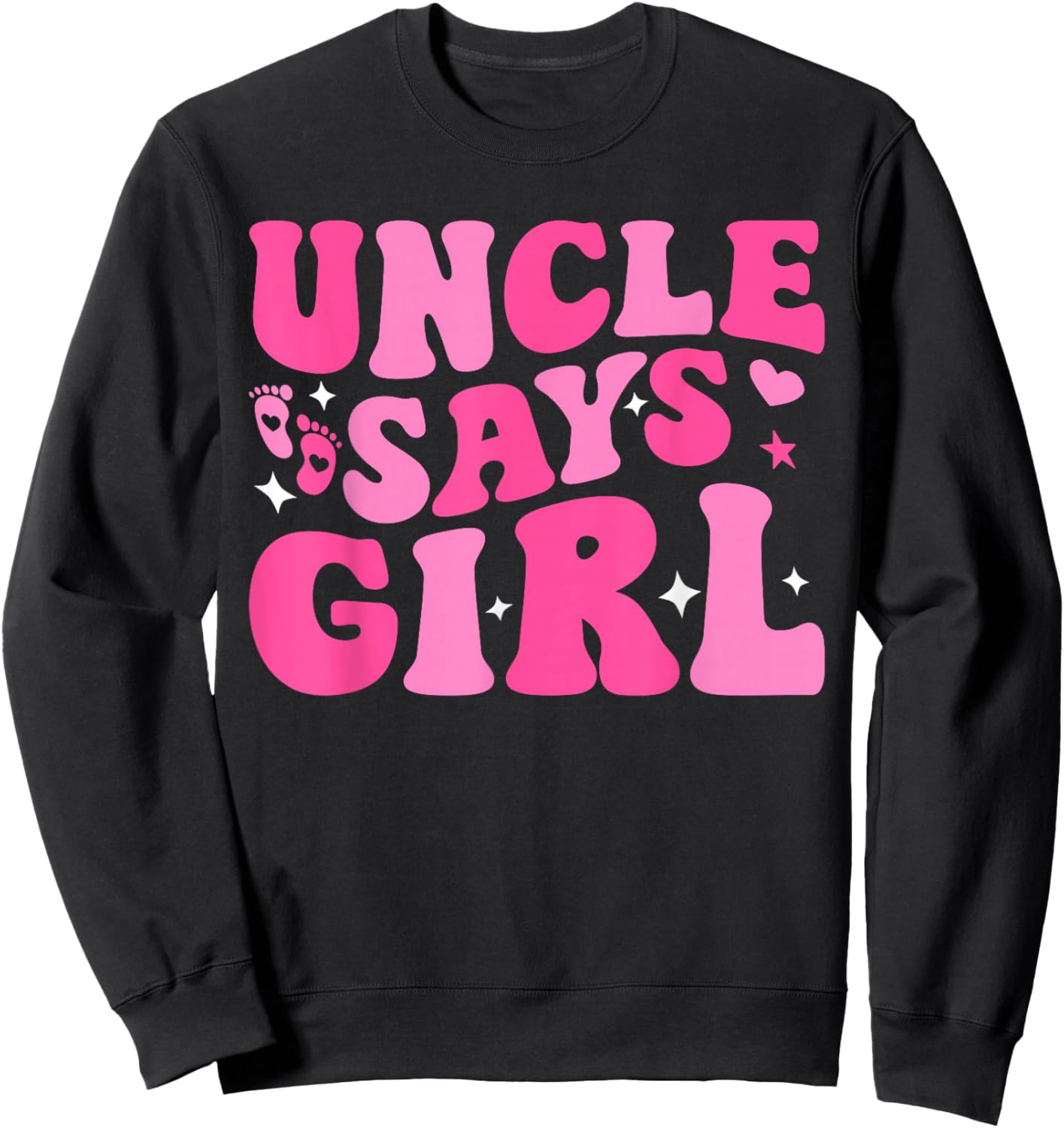 Uncle Says Girl Gender Reveal Family Matching Team Girl Sweatshirt - Sweatshirt | Black