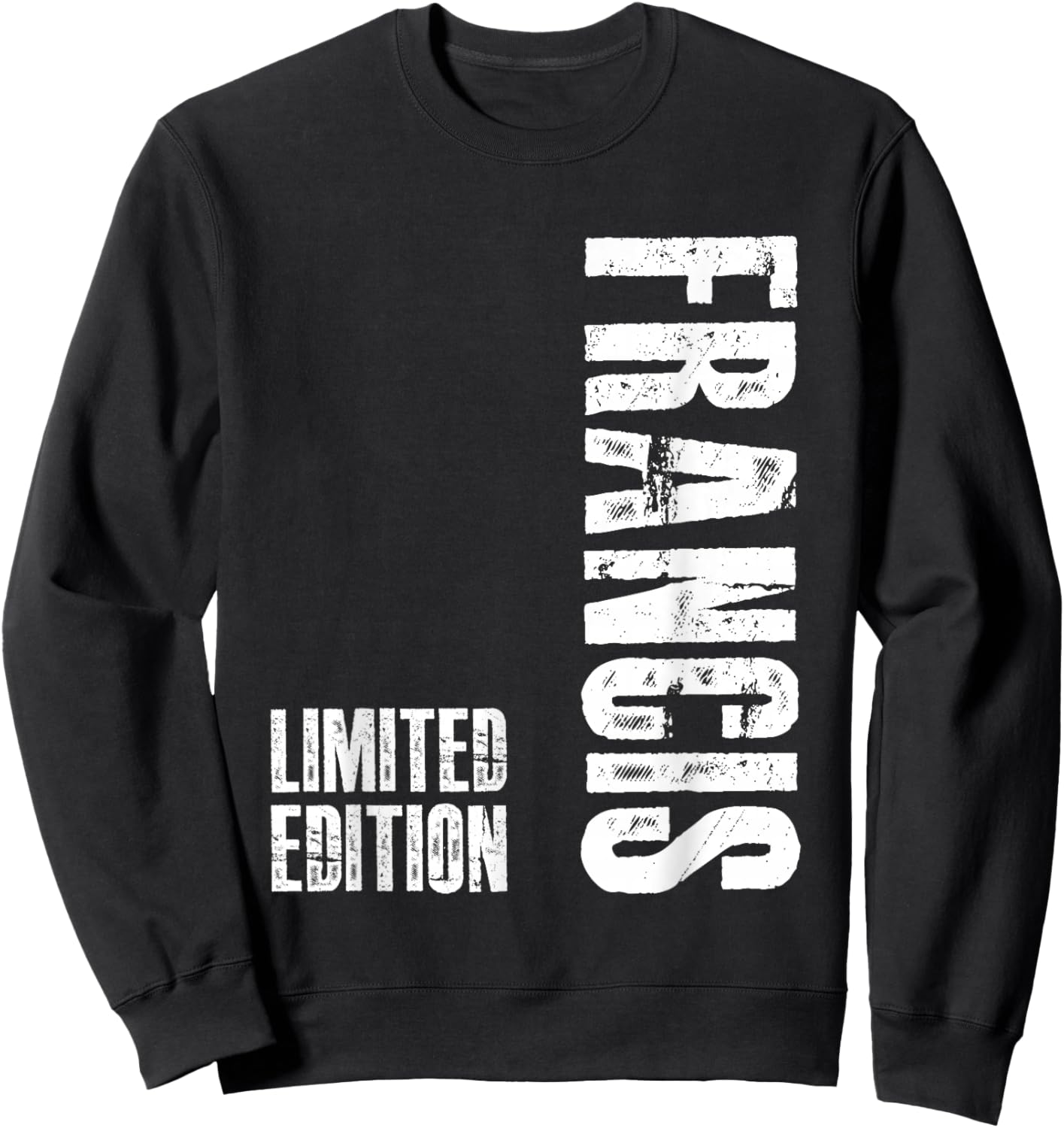 Francis Funny Gift First Name Francis Sweatshirt - Sweatshirt | Black