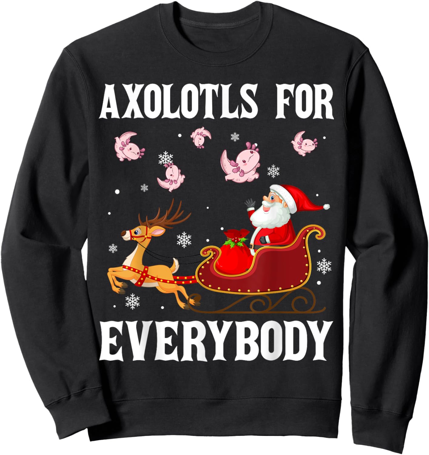 Axolotls For Everybody Christmas Santa Claus Axolotl Xmas Sweatshirt - Sweatshirt | Black