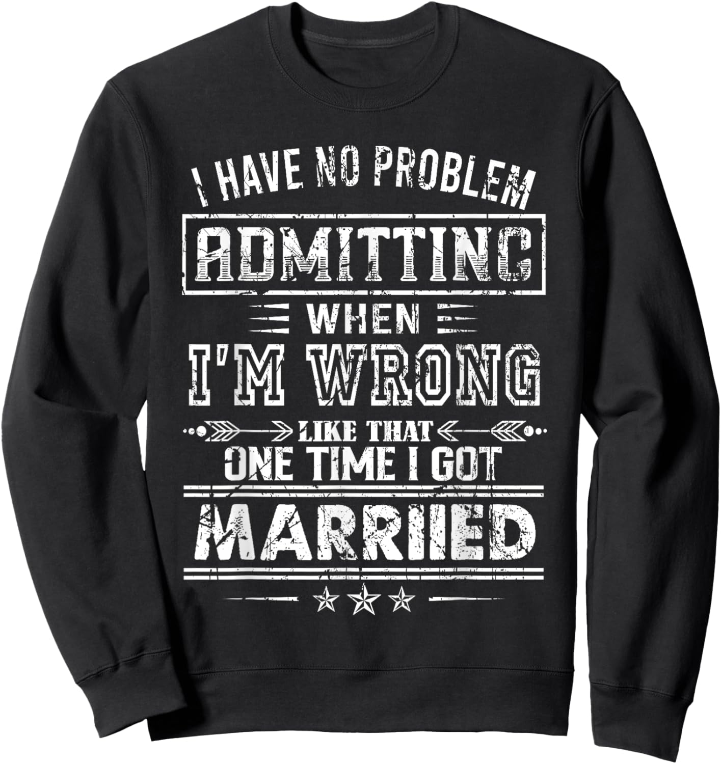 I Have No Problem Admitting When I'm Wrong Sweatshirt - Sweatshirt | Black