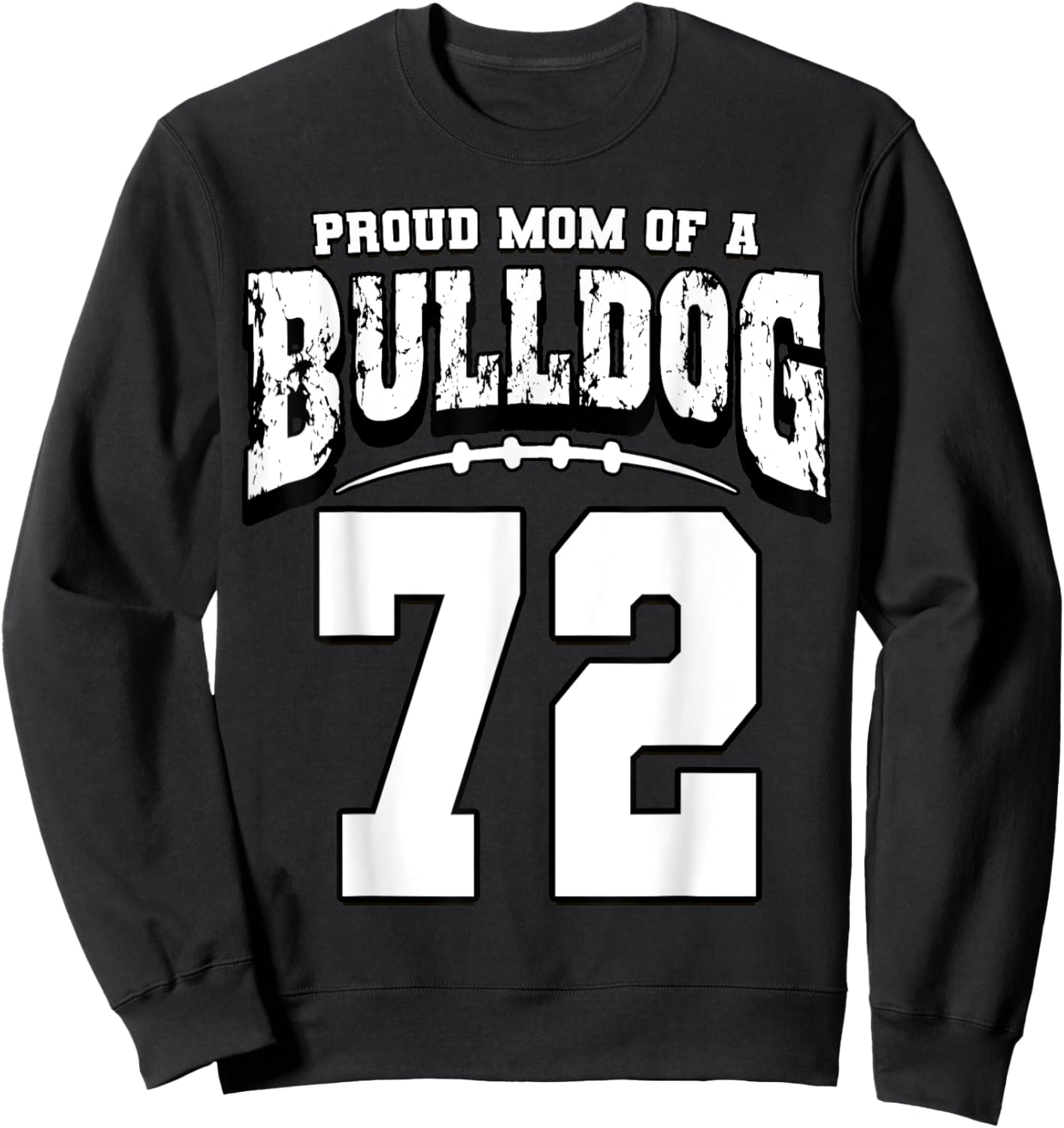 Proud Bulldog Football Mom Of Player 72 Sweatshirt - Sweatshirt | Black