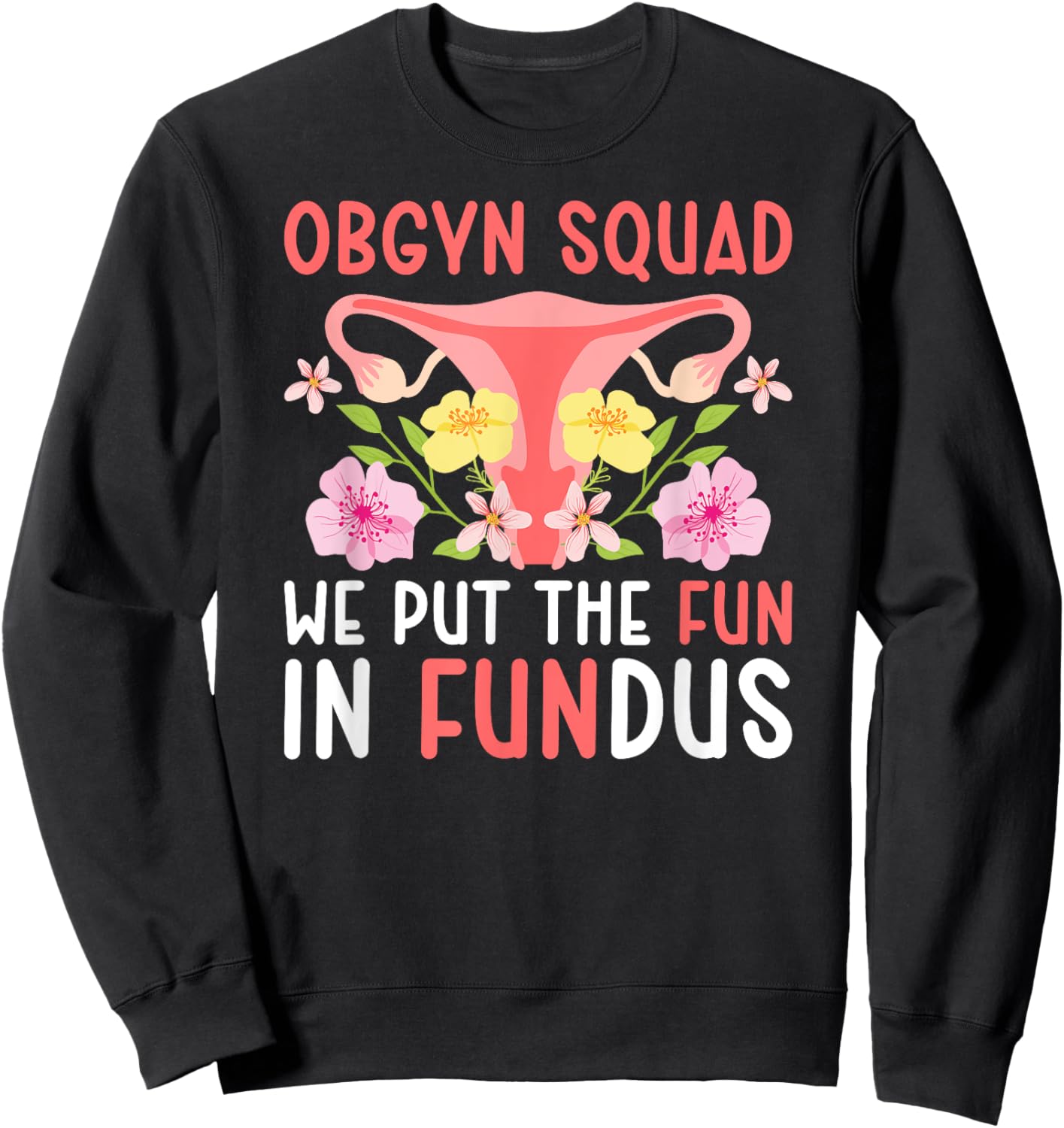OBGYN Squad OB-GYN Crew OBGYN Appreciation OB/GYN Best OBGYN Sweatshirt - Sweatshirt | Black
