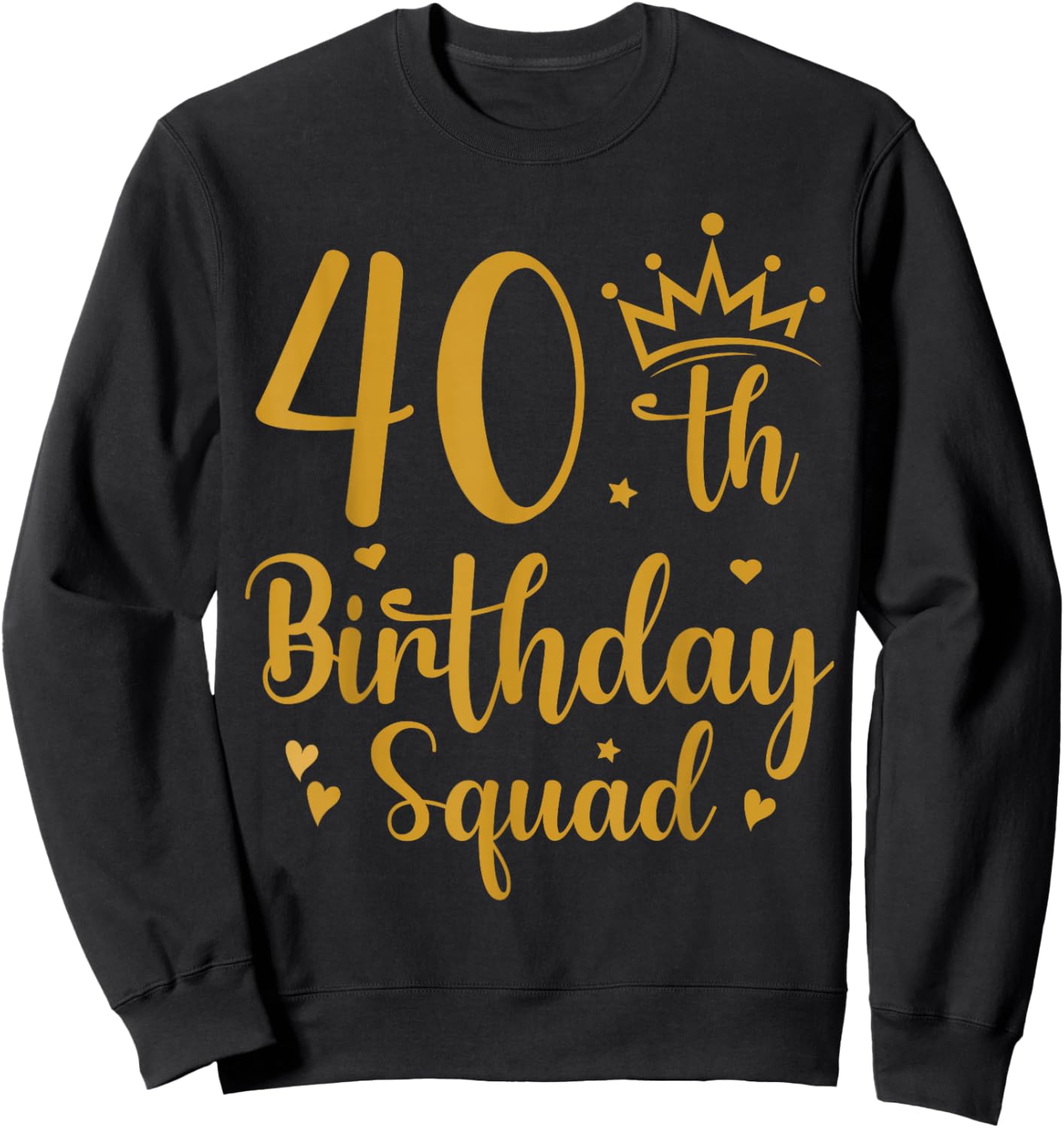 40th Birthday Squad 40 Years Old Birthday Party Group Women Sweatshirt - Sweatshirt | Black